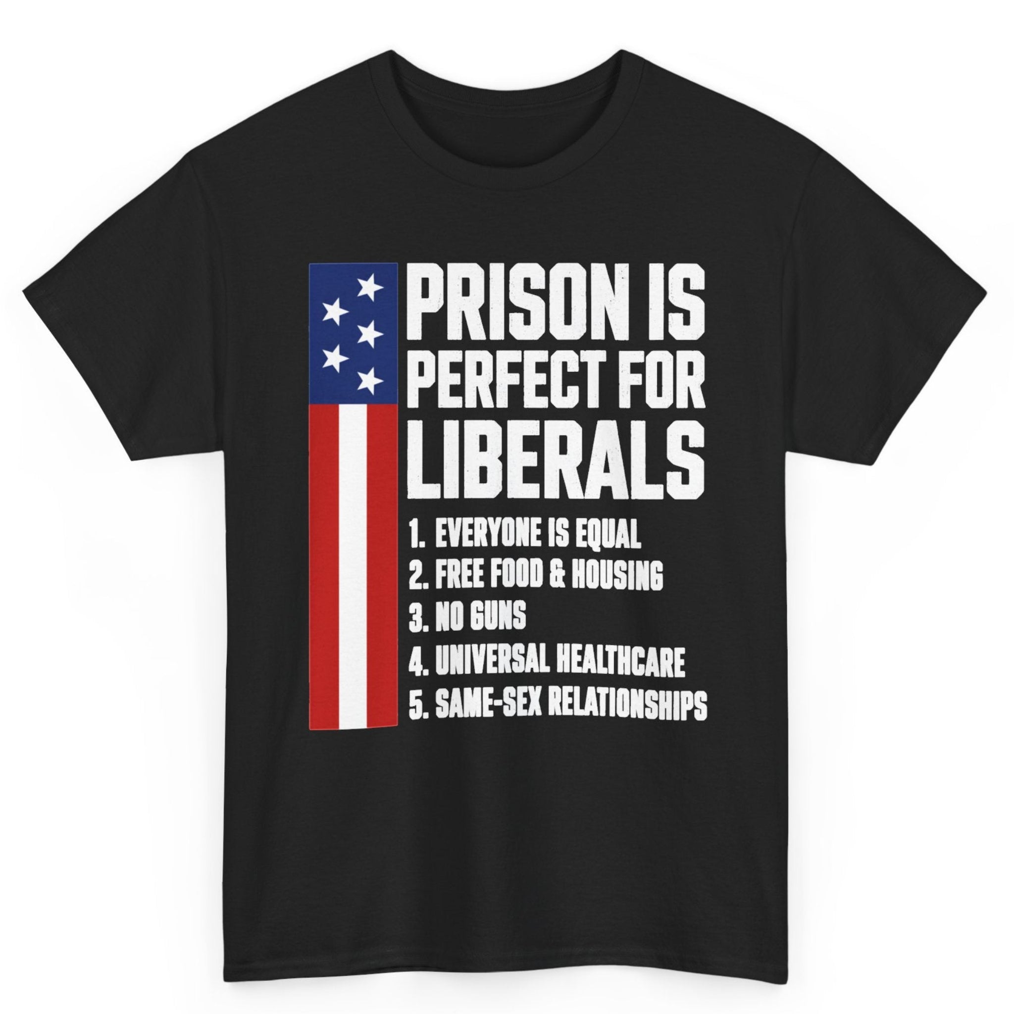 Prison Is Perfect For Liberals Tee
