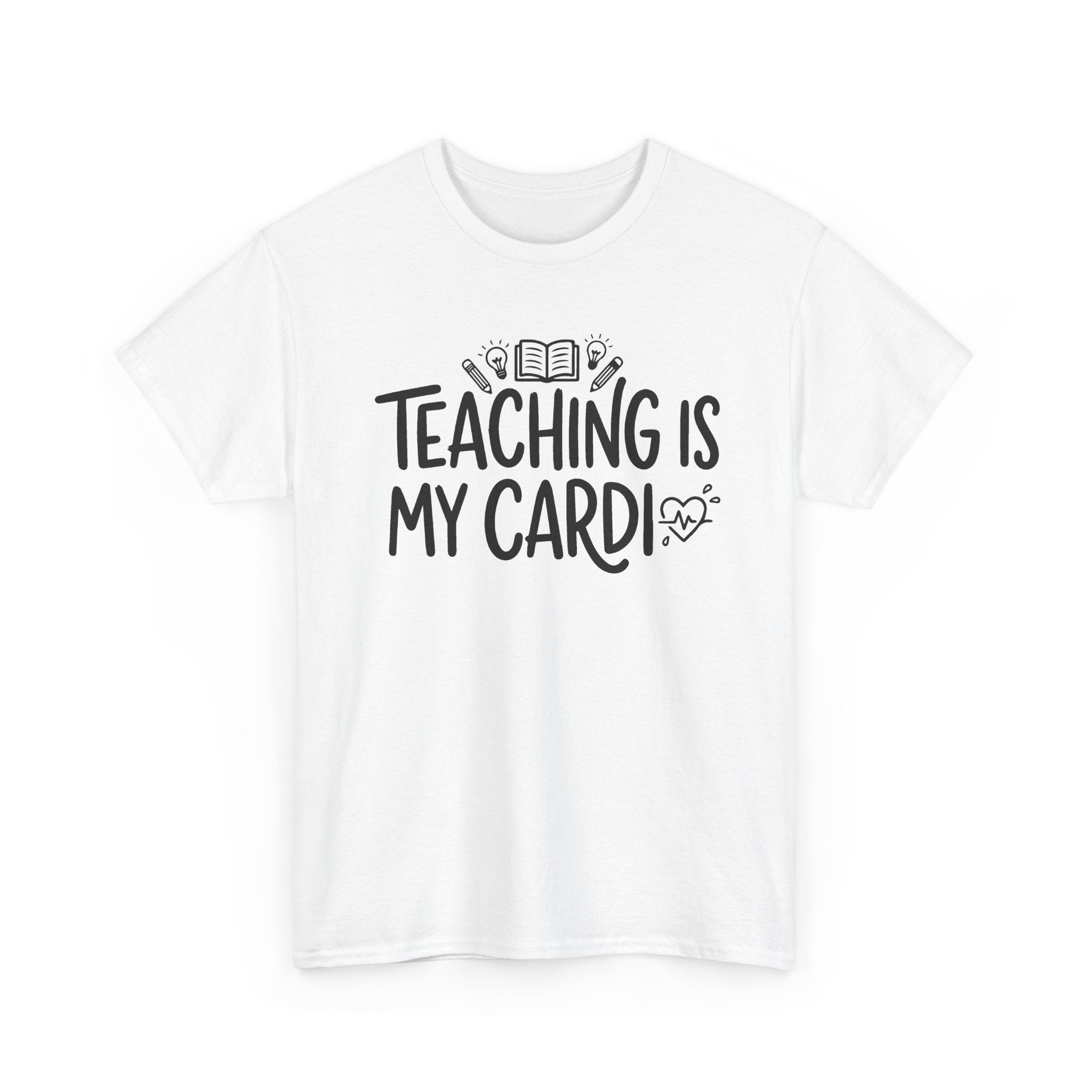 Teaching Is My Cardio Tee