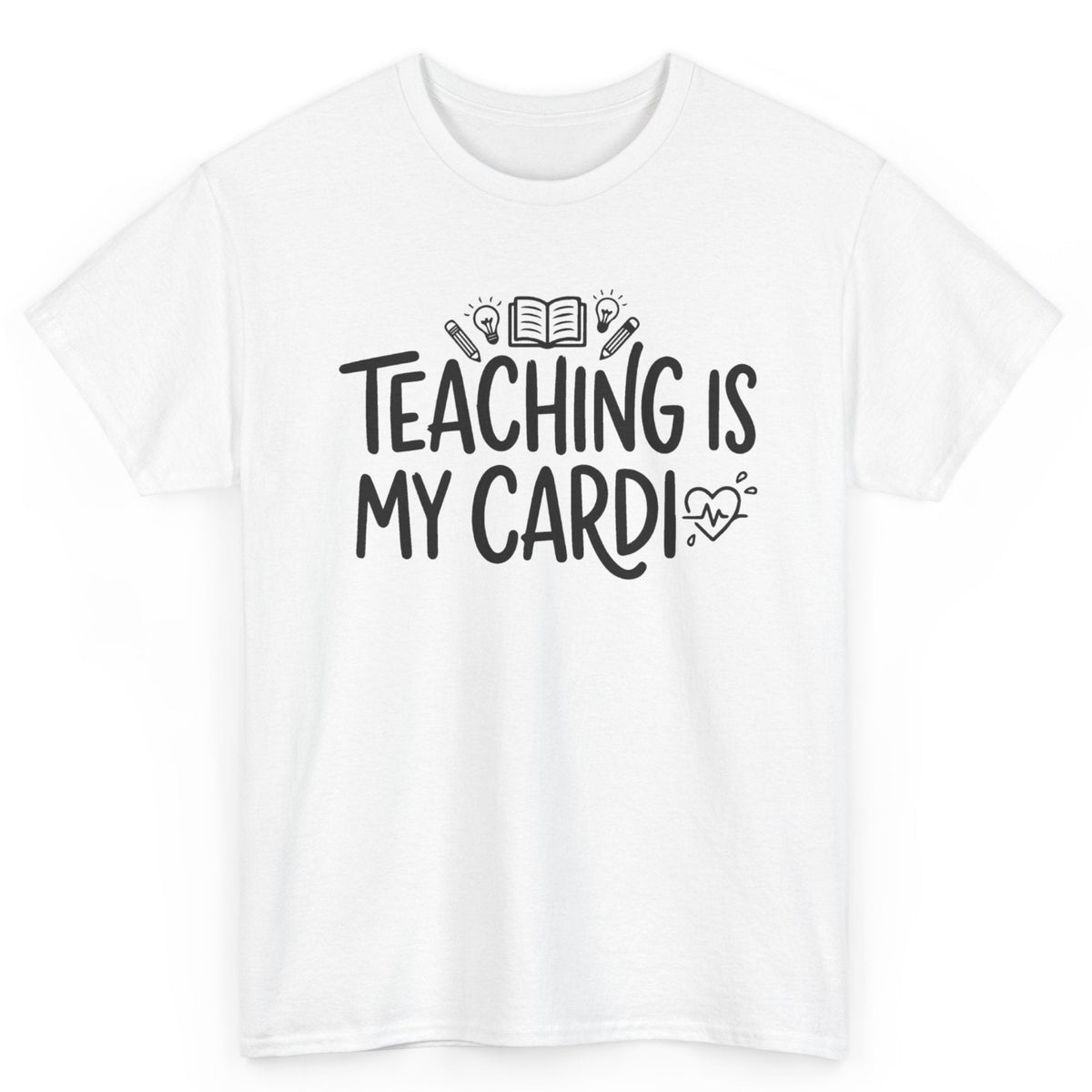 Teaching Is My Cardio Tee