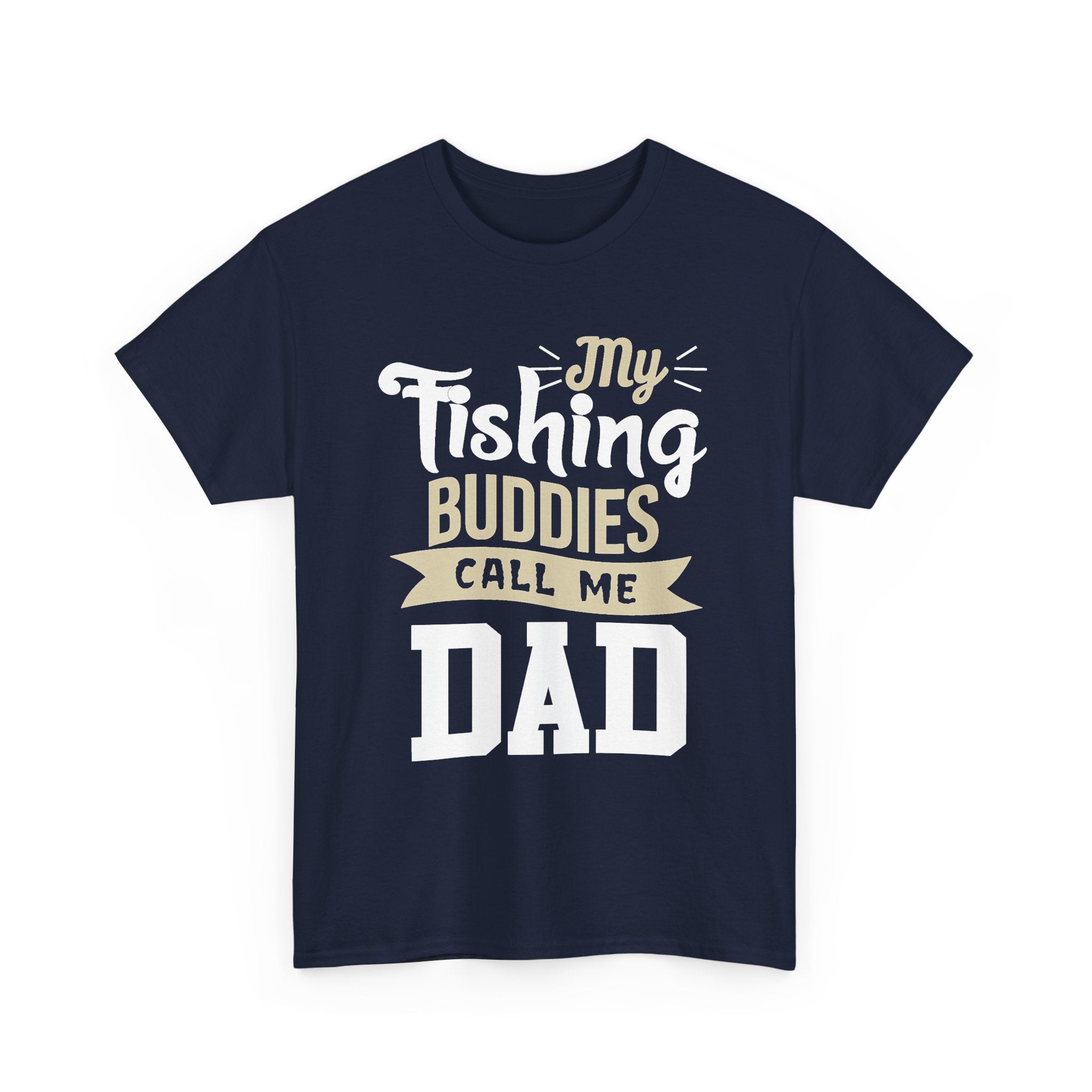 My Fishing Buddies Call Me Dad Tee