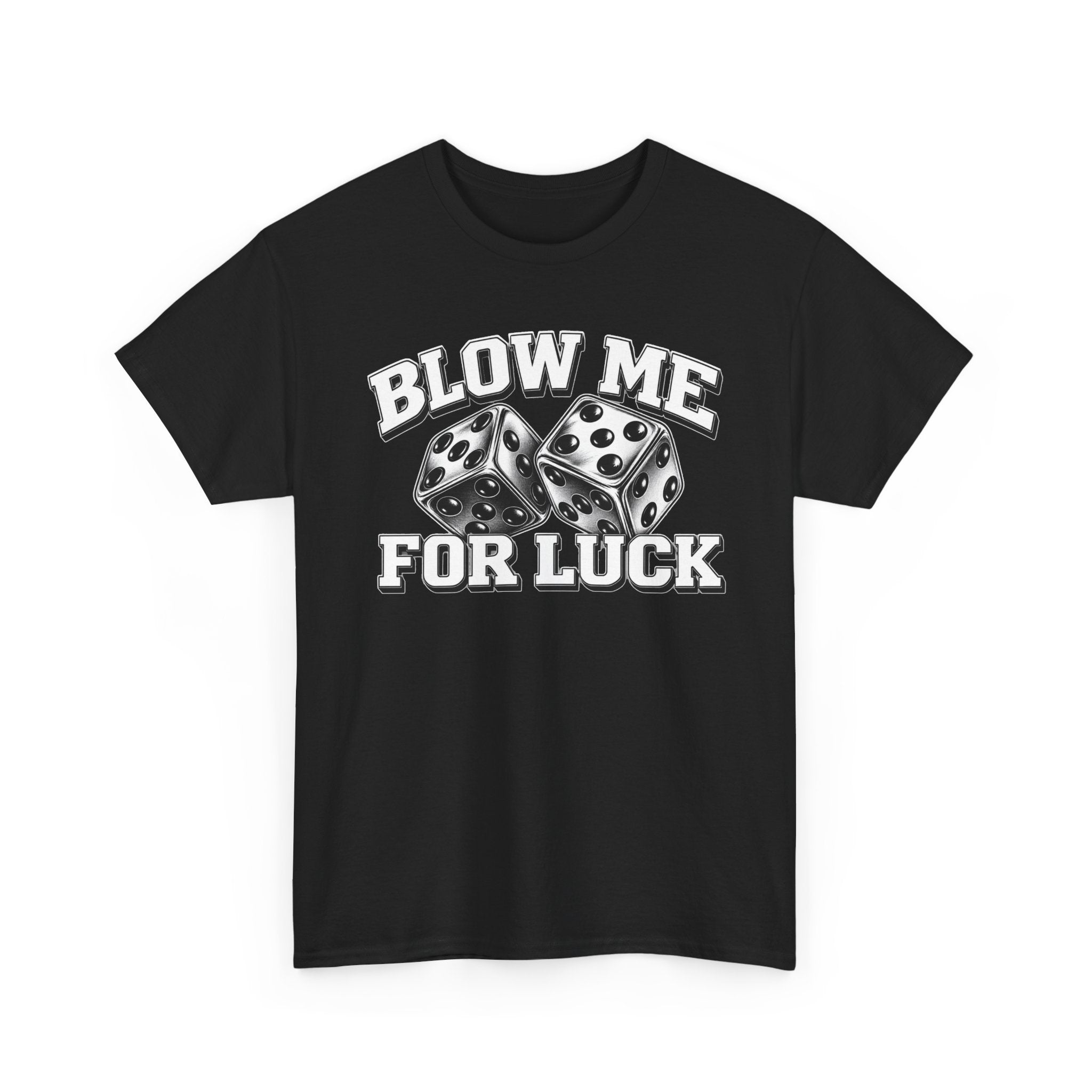 Blow Me For Luck Tee