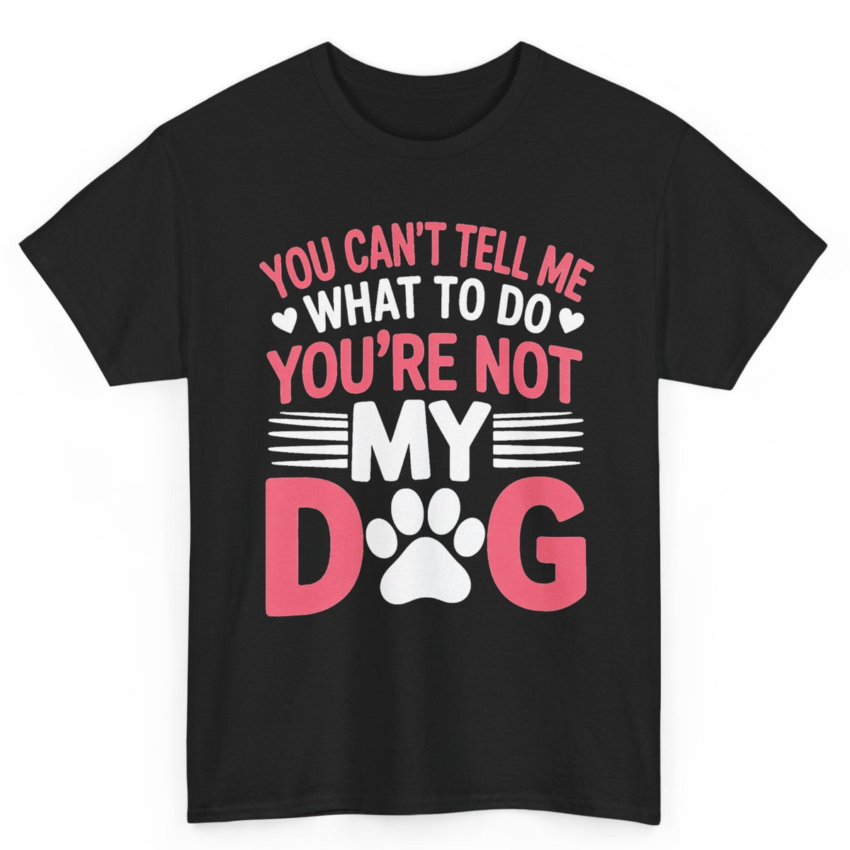 You're Not My Dog Tee
