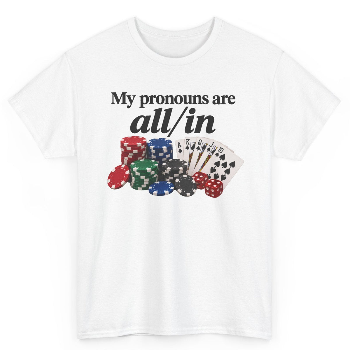 My Pronouns Are All/In Tee