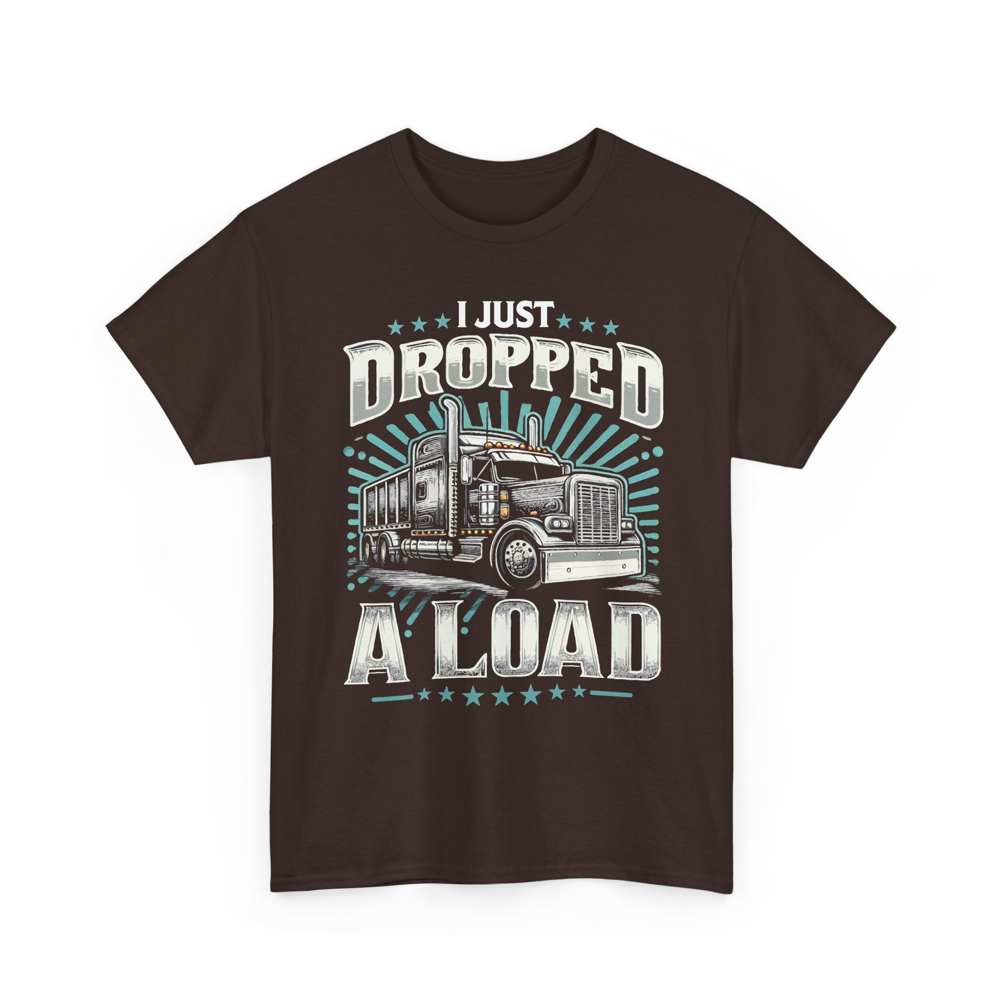 I Just Dropped A Load Tee