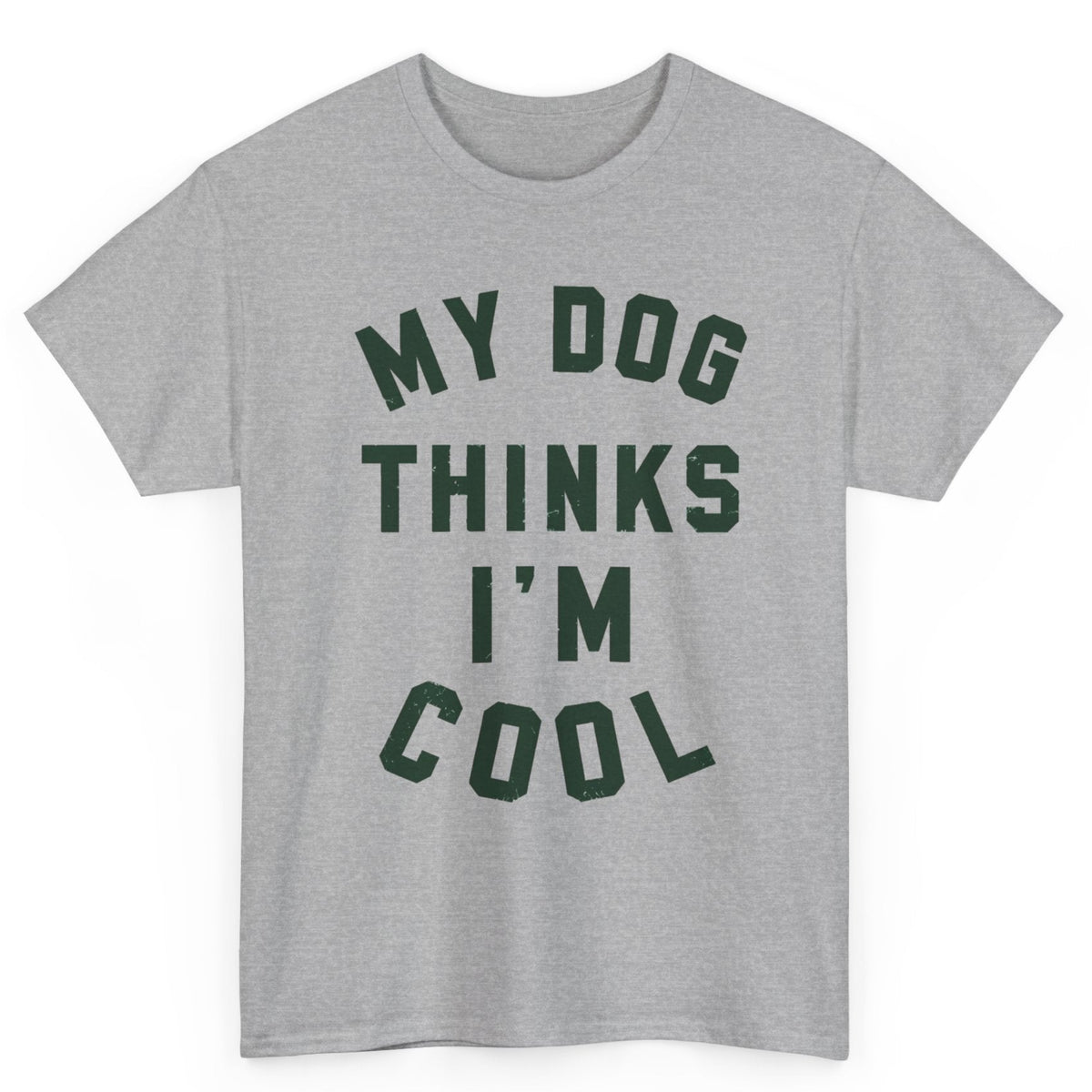 My Dog Thinks I'm Cool Tee