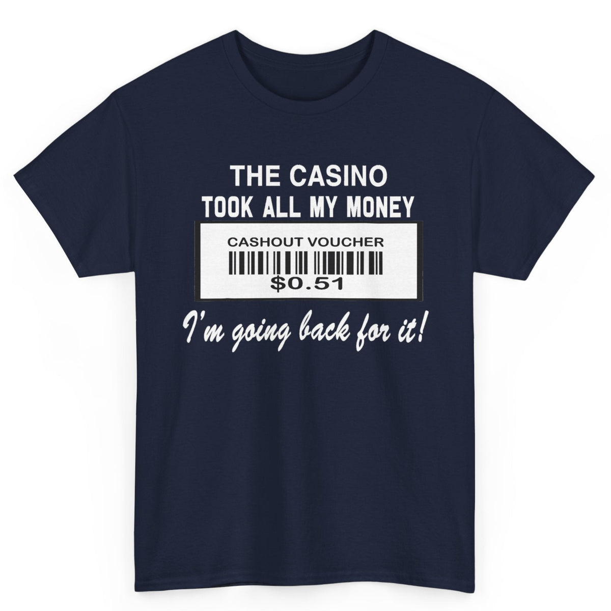 The Casino Took All My Money Tee