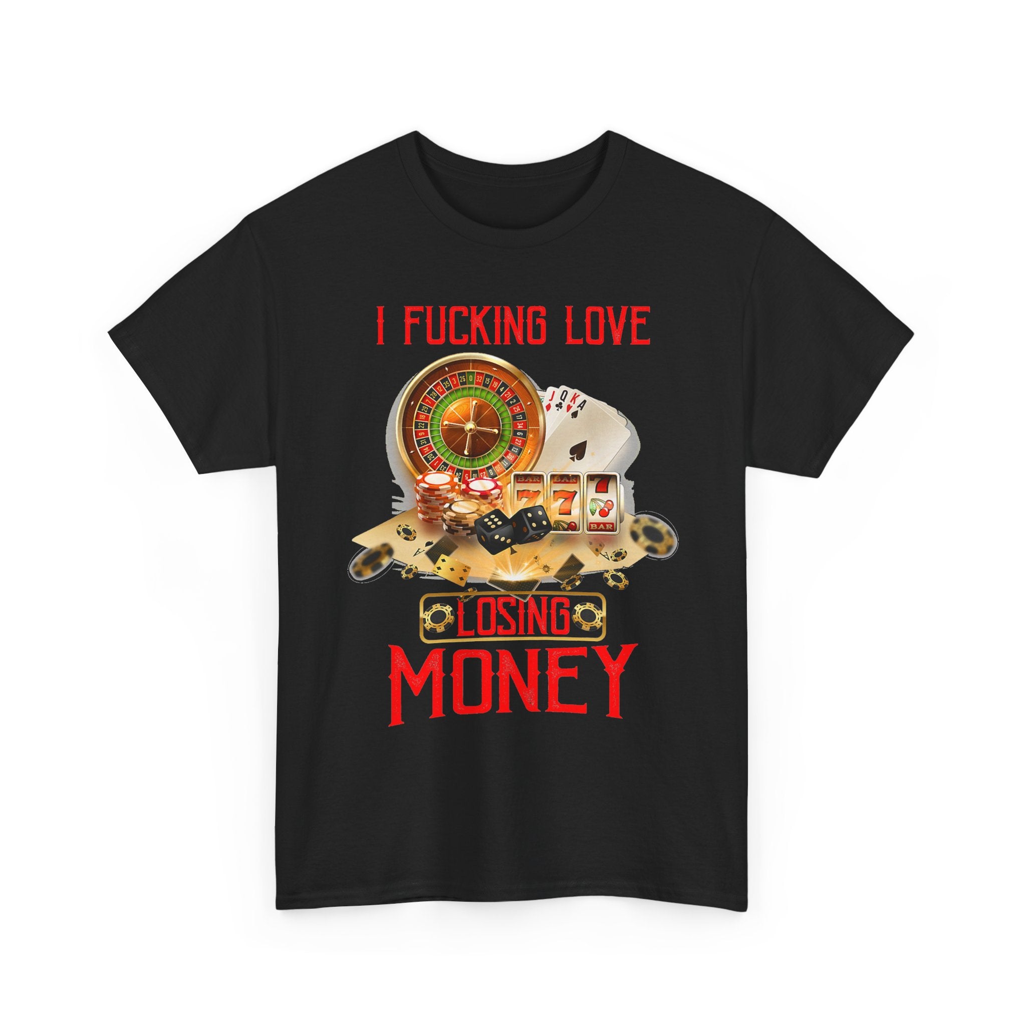 I Love Losing Money Gambling Tee