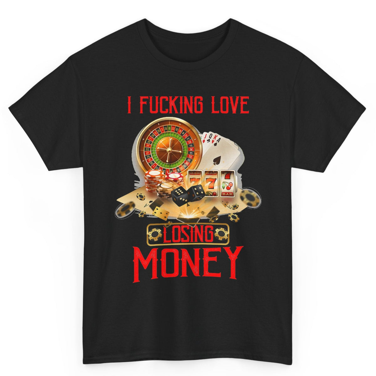 I Love Losing Money Gambling Tee