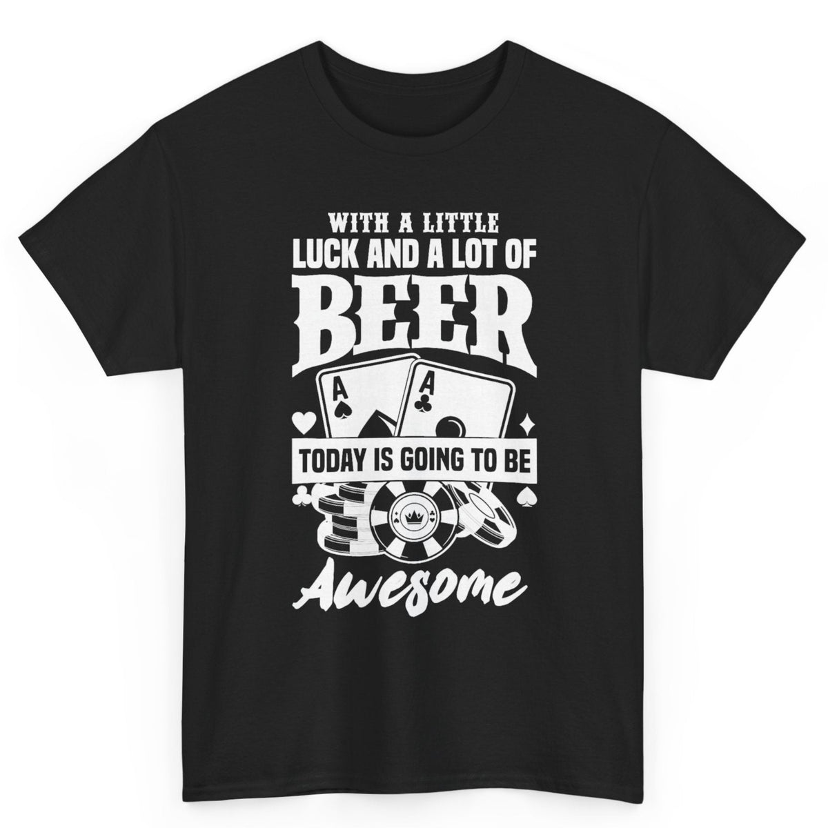 With a Little Luck & a Lot of Beer Tee
