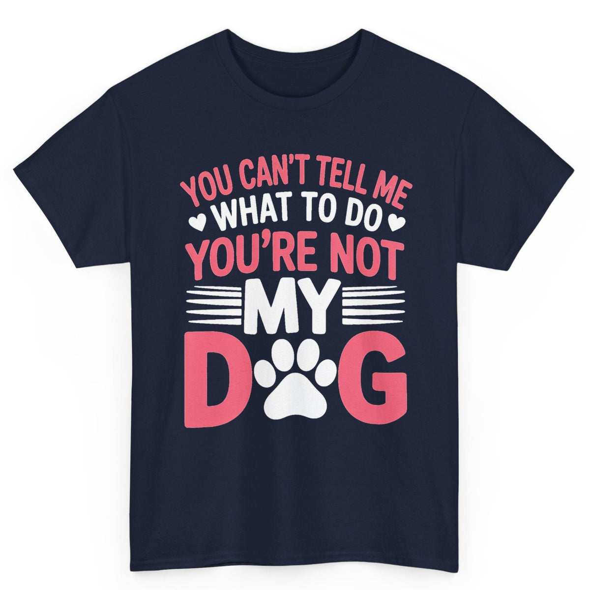 You're Not My Dog Tee