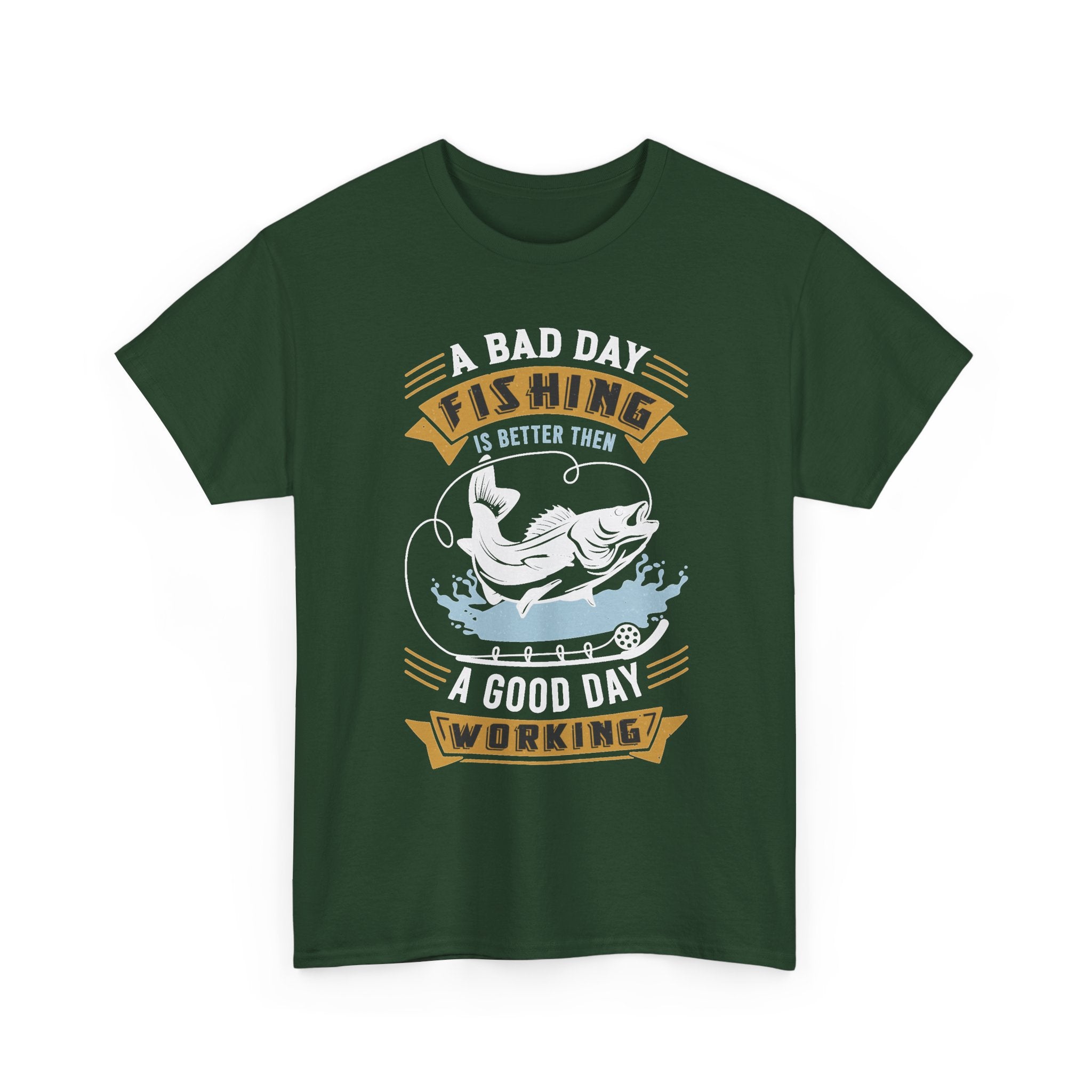 Fishing Is Better Than Working Tee
