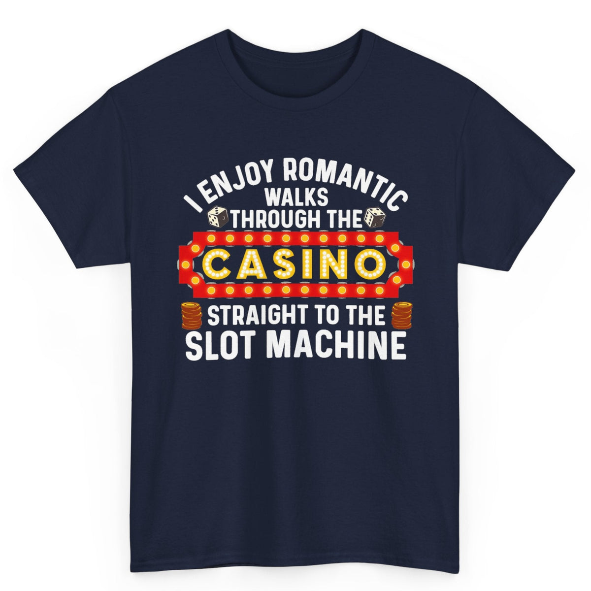 Romantic Walks to the Slot Machine Tee