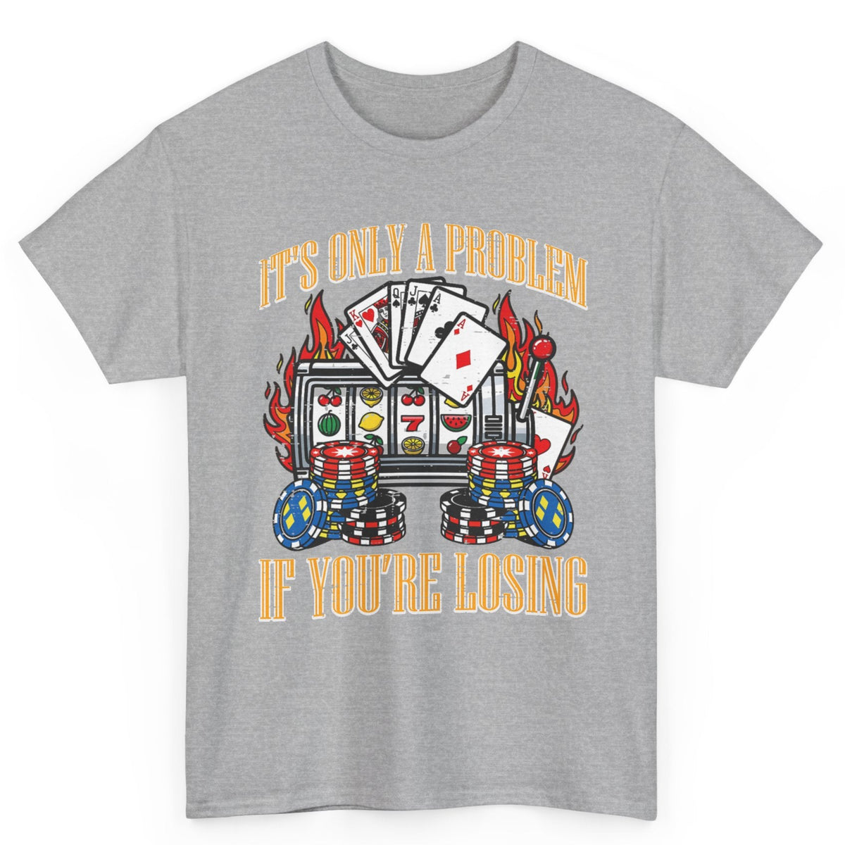 Only A Problem If You're Losing Tee