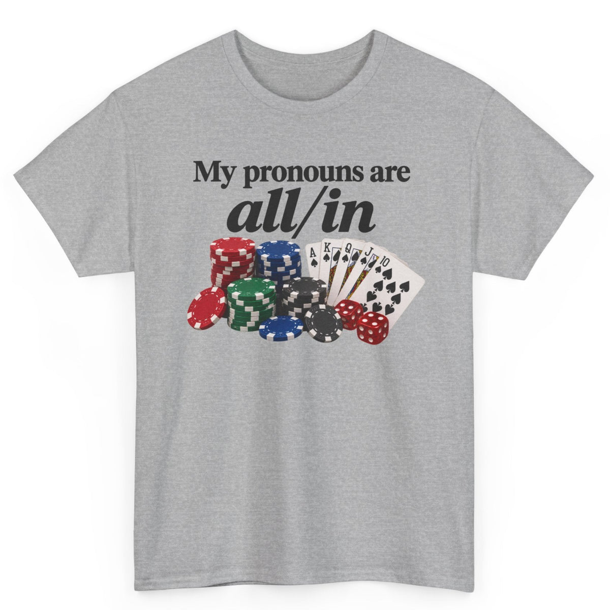 My Pronouns Are All/In Tee