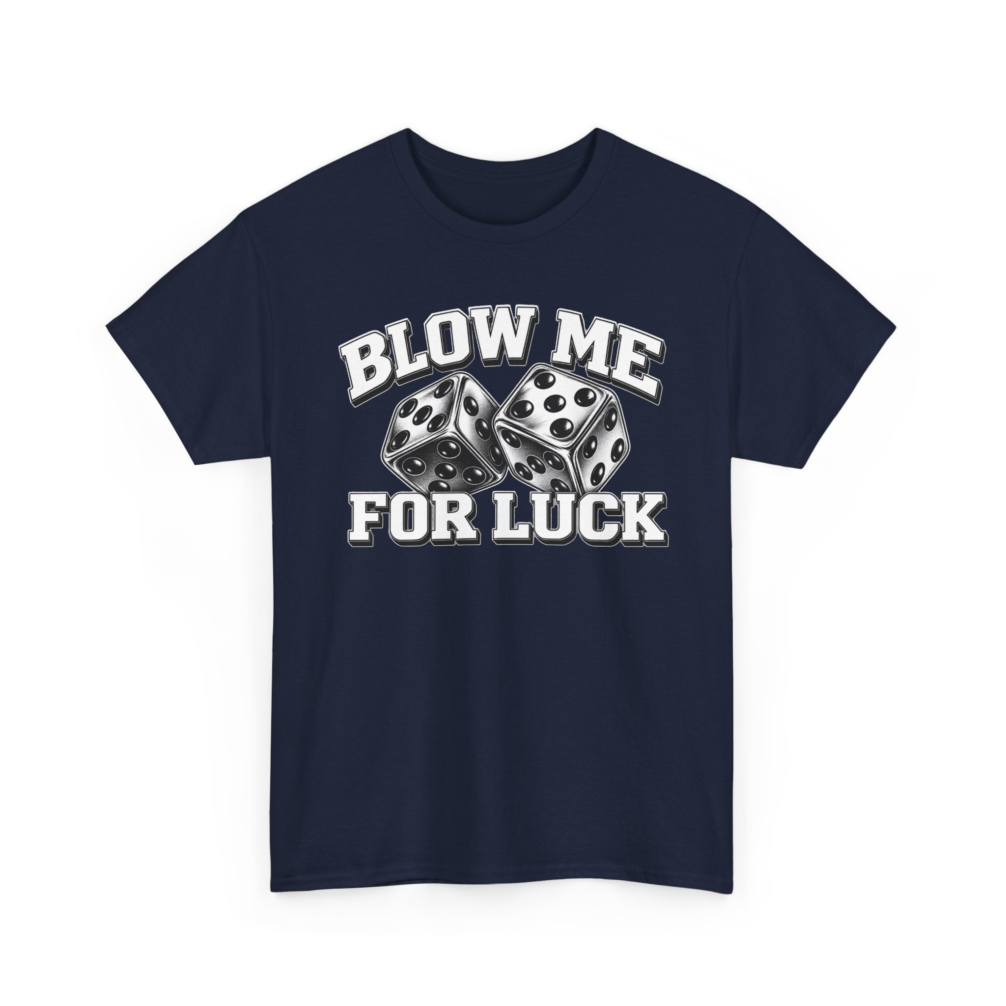 Blow Me For Luck Tee