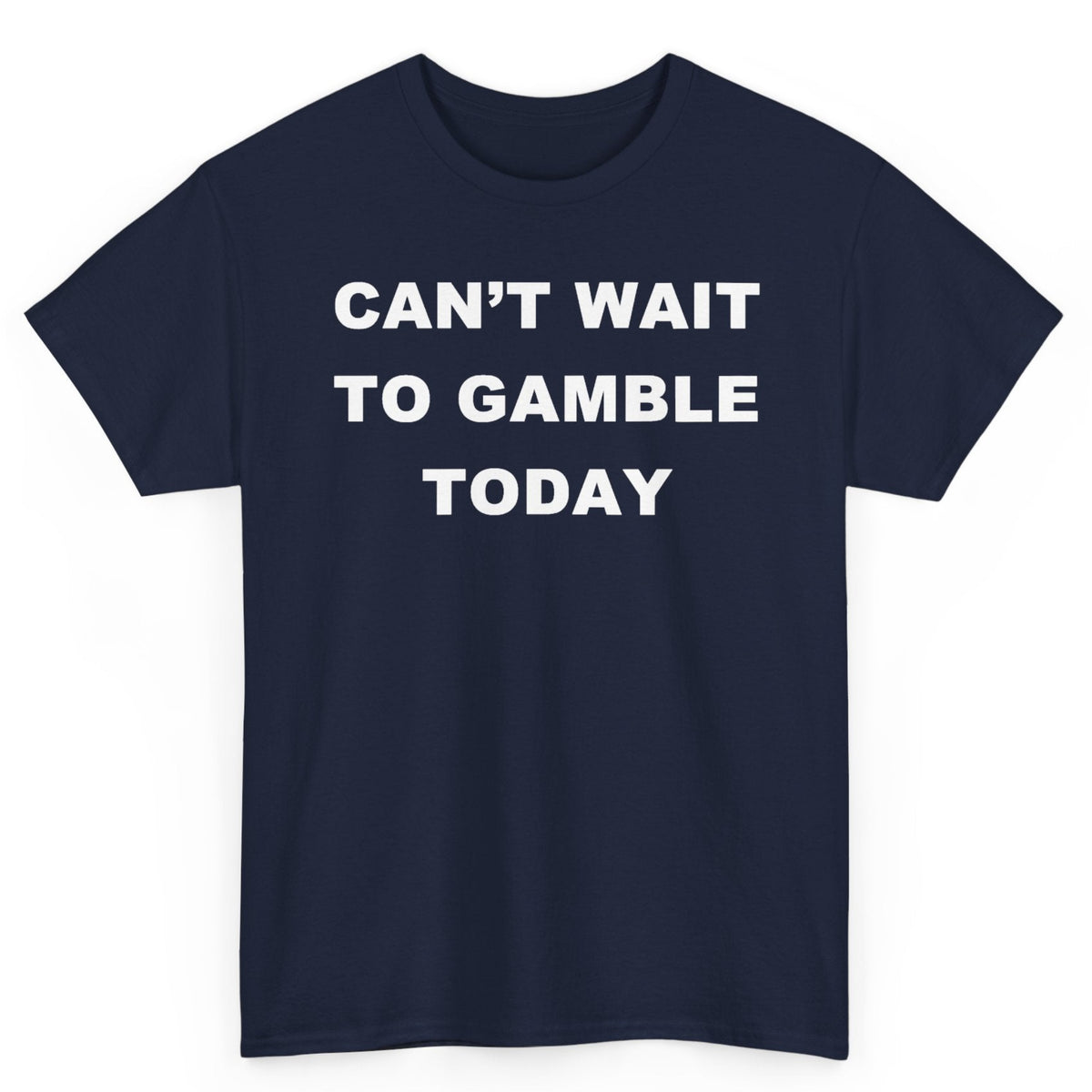 Can't Wait To Gamble Tee