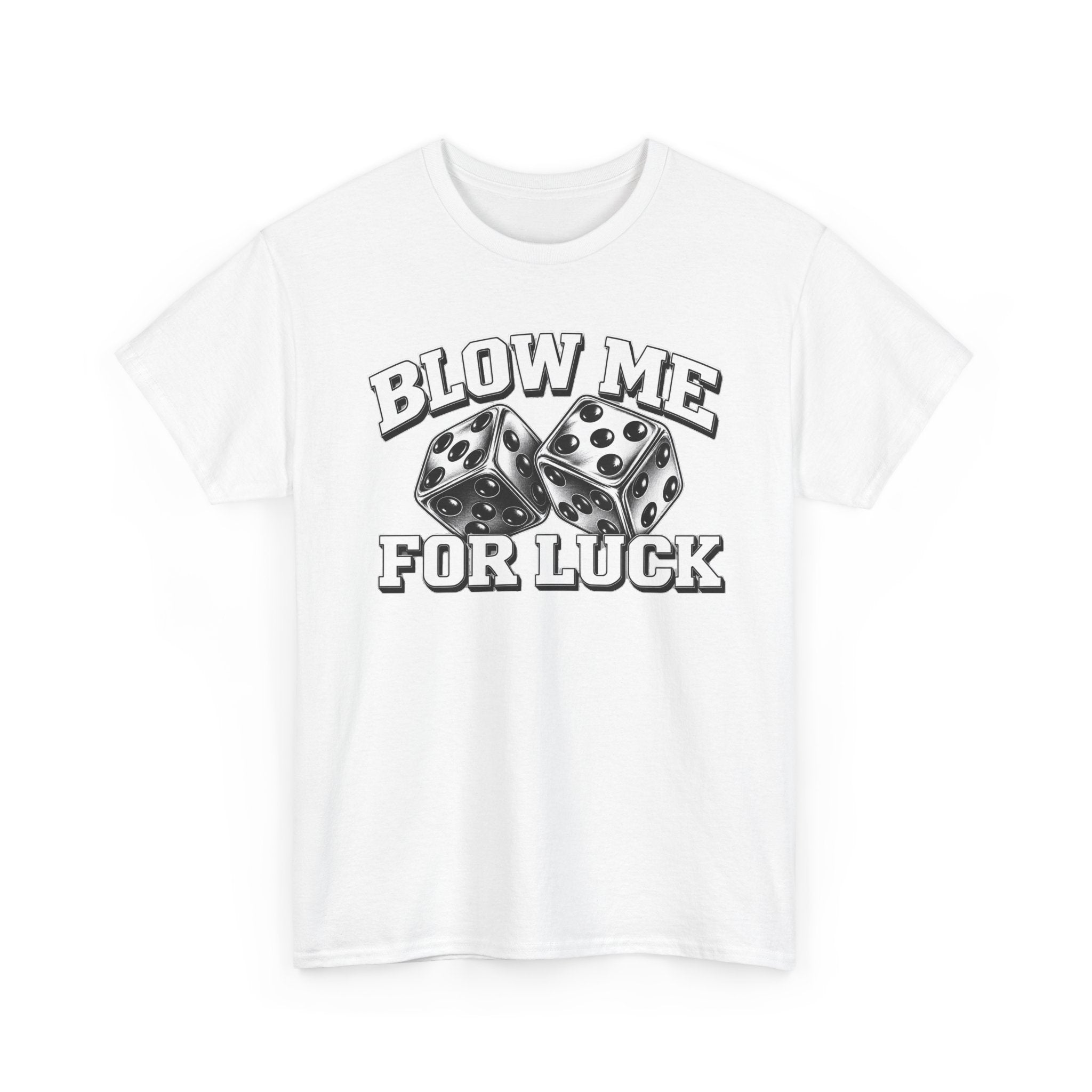 Blow Me For Luck Tee