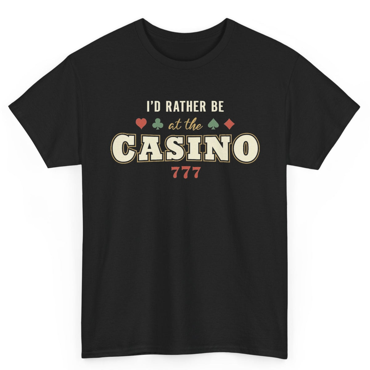 I'd Rather Be At The Casino Tee
