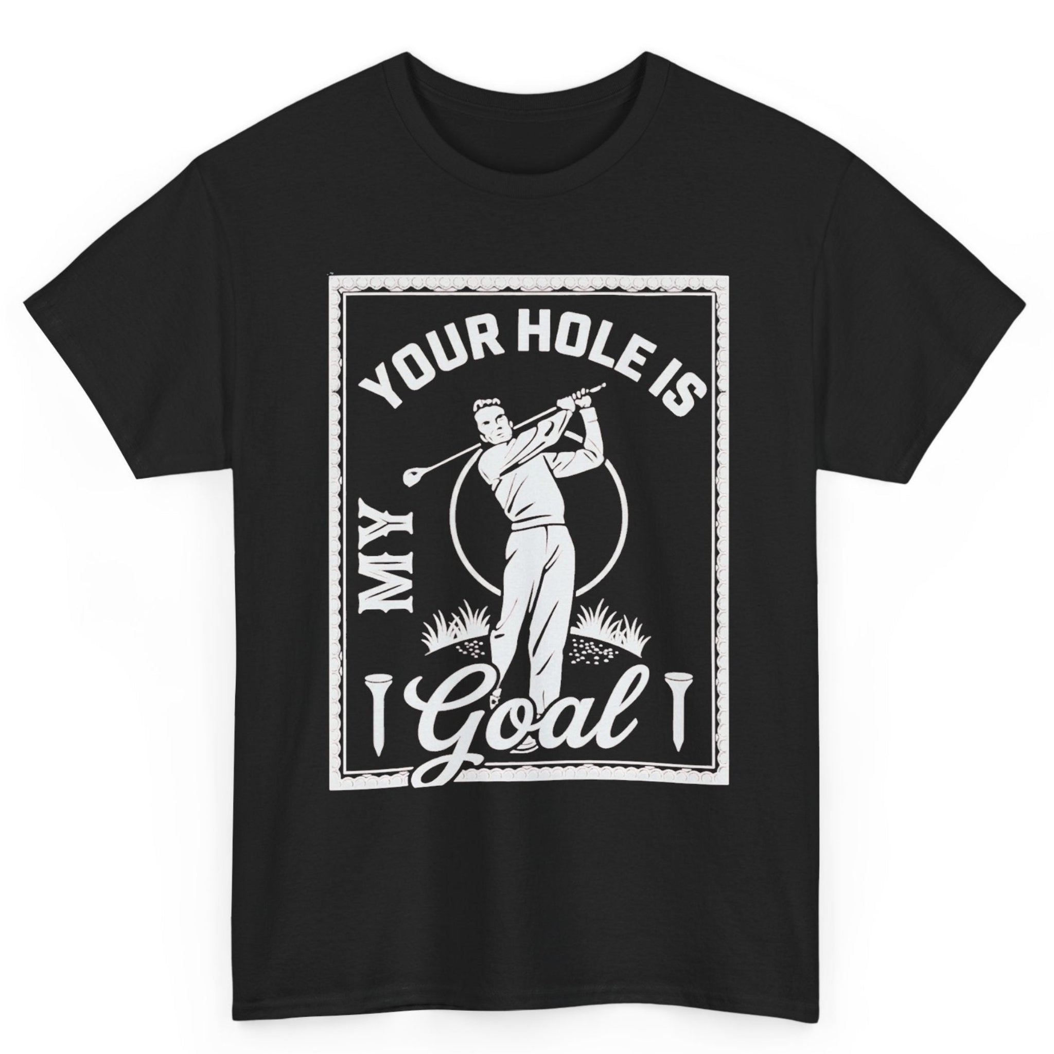 Your Hole Is My Goal Tee
