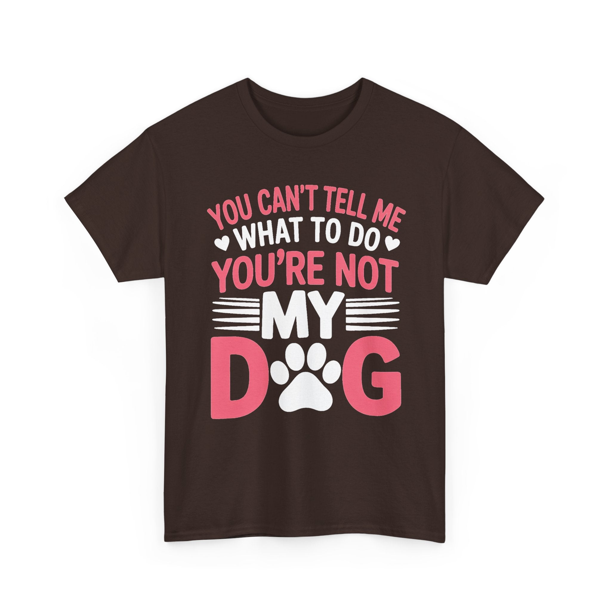 You're Not My Dog Tee