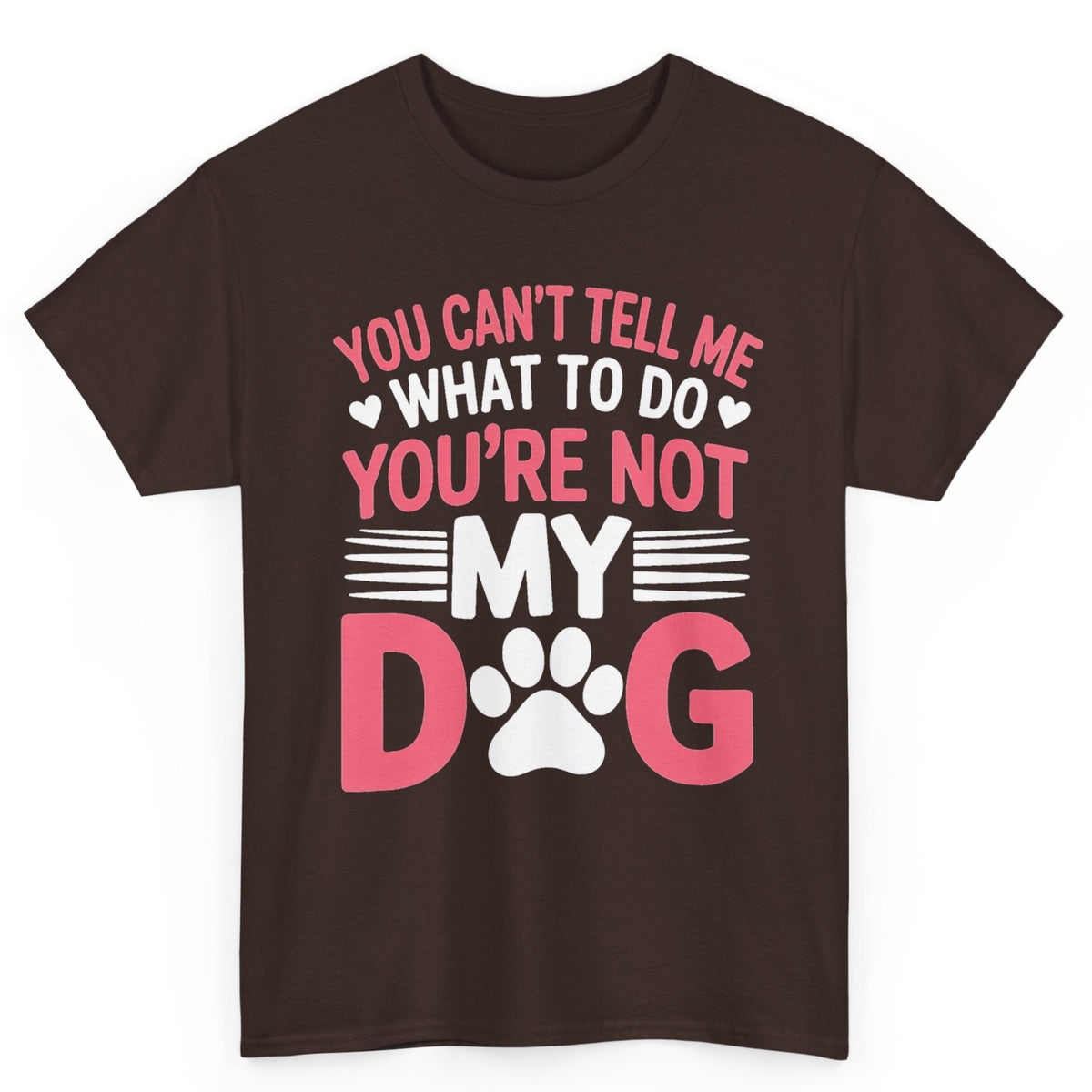 You're Not My Dog Tee