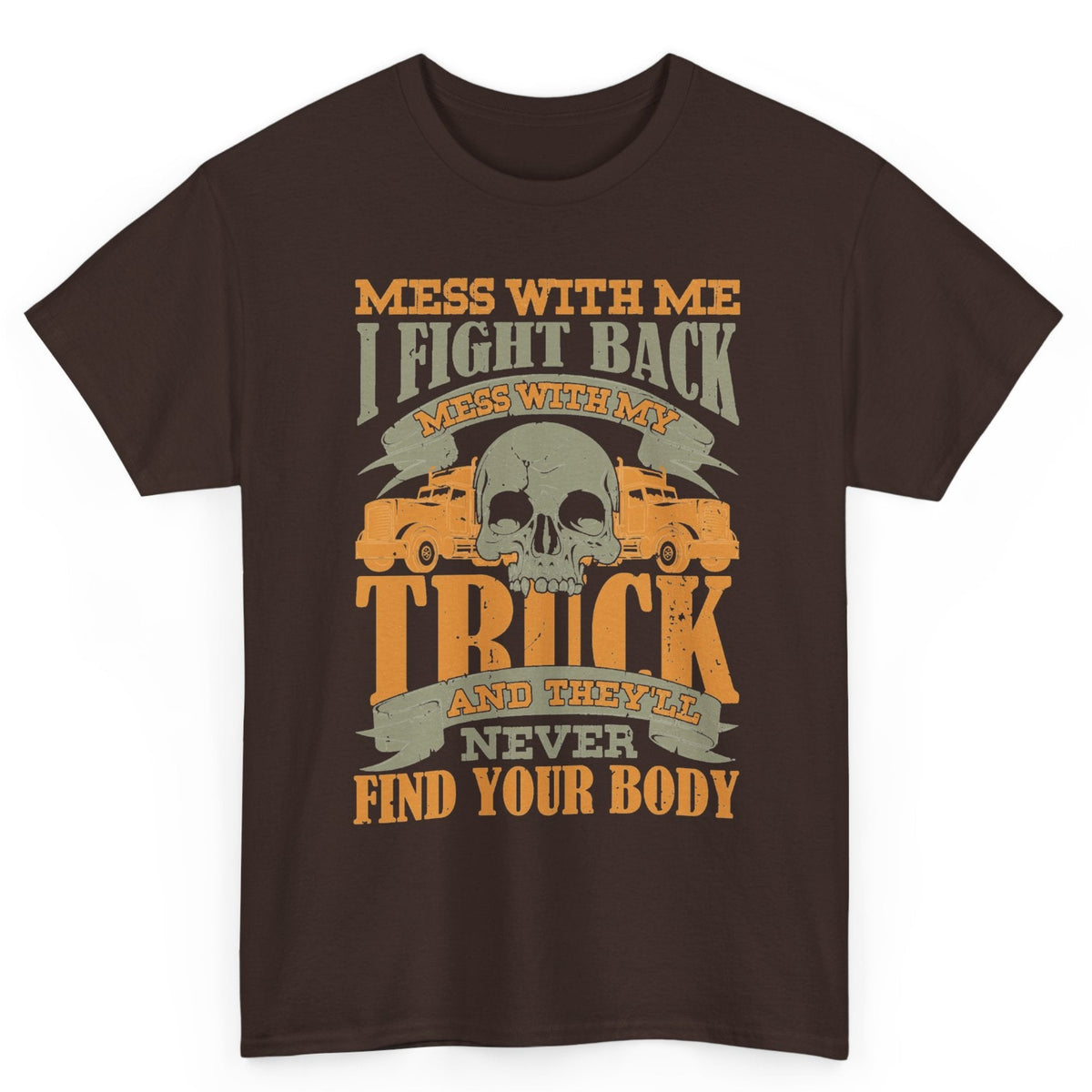 Mess With My Truck Tee