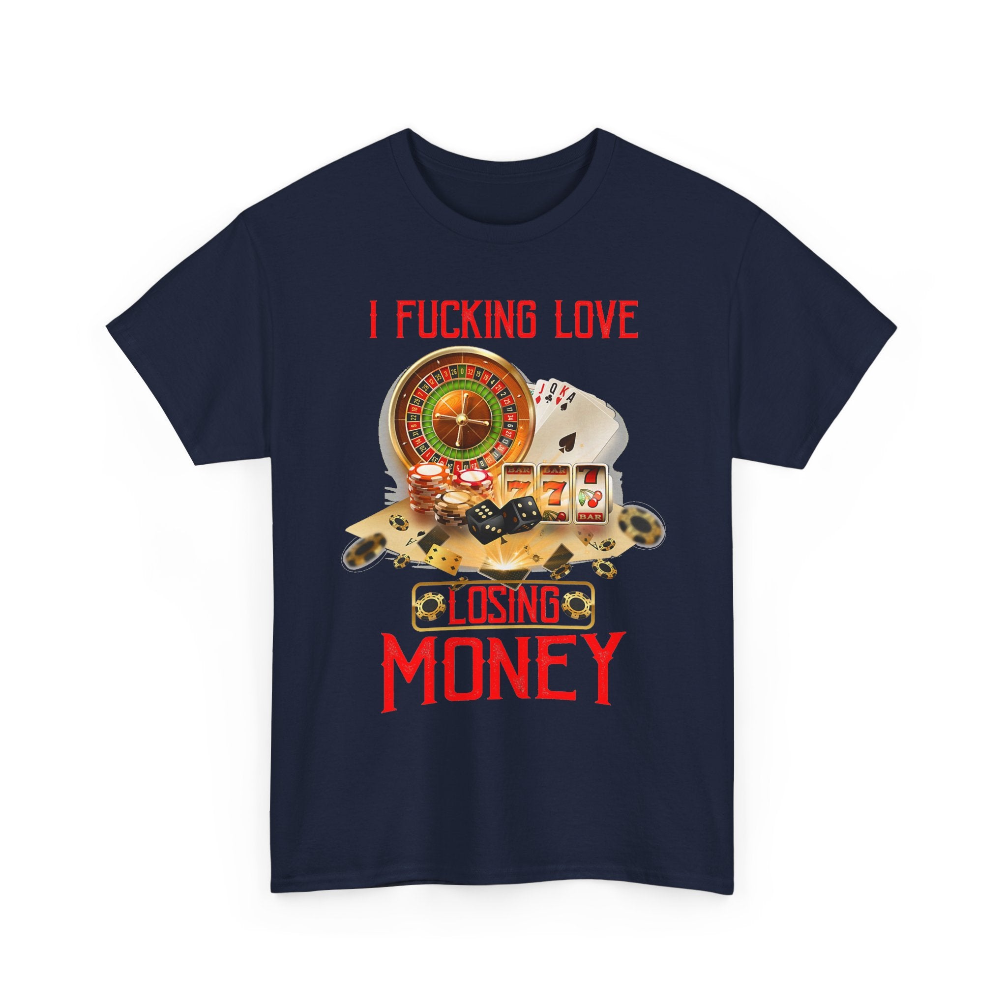 I Love Losing Money Gambling Tee