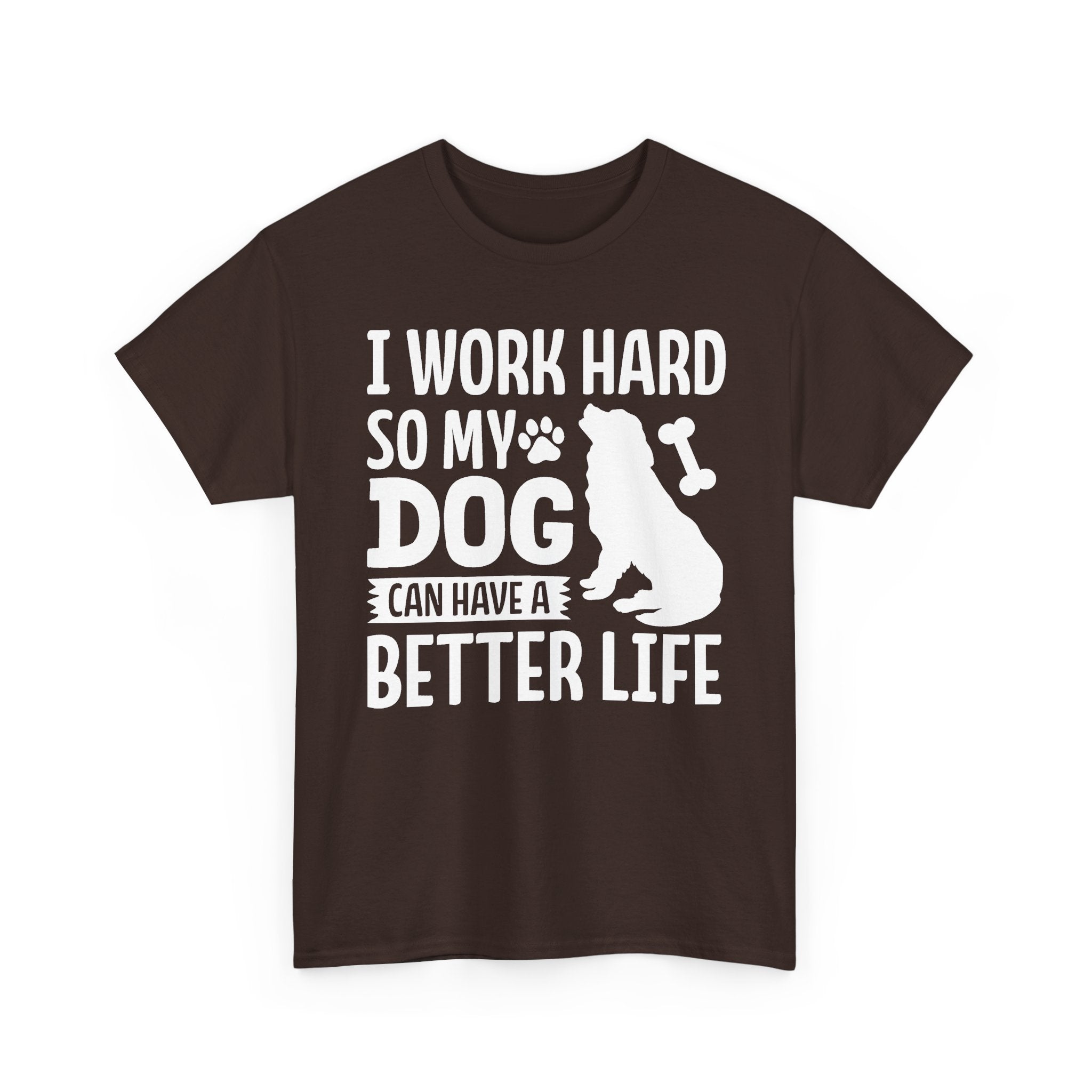 So My Dog Can Have A Better Life Tee