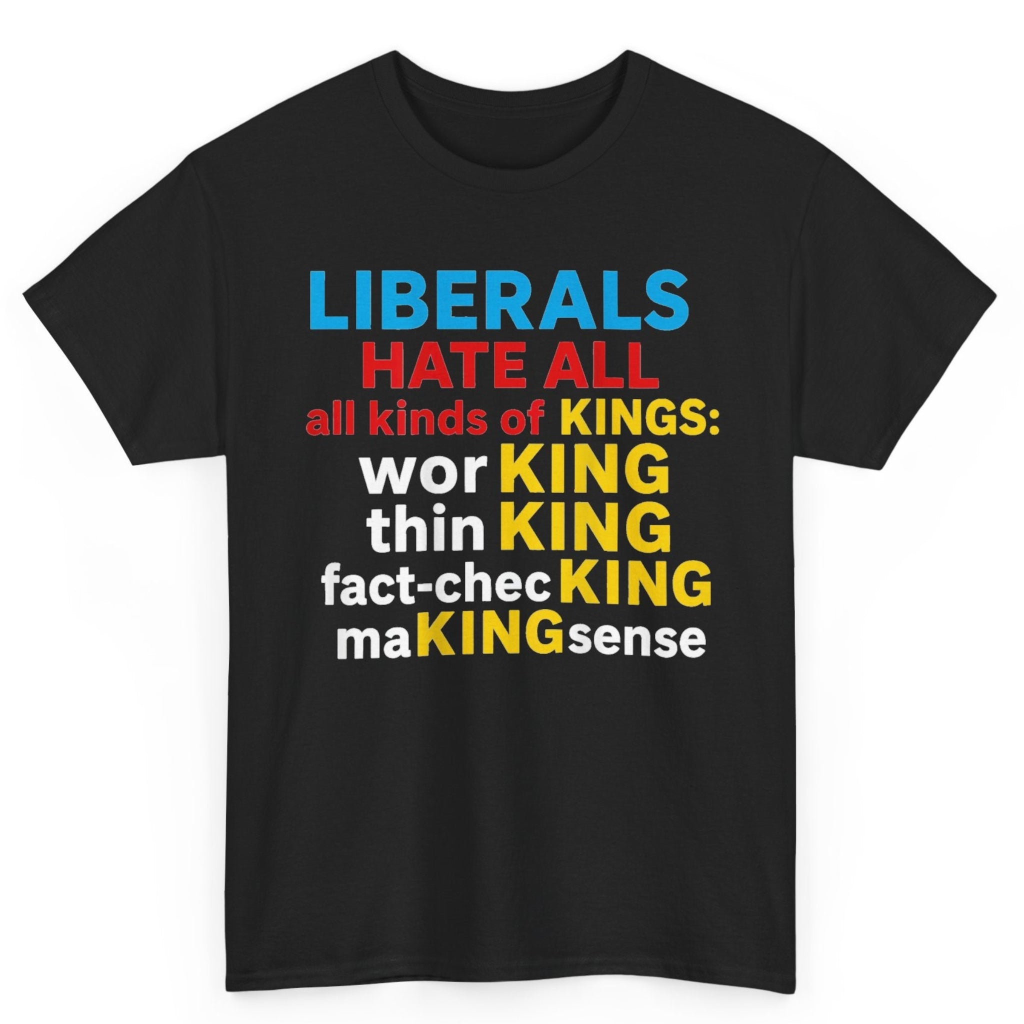 Liberals Hate Kings Tee