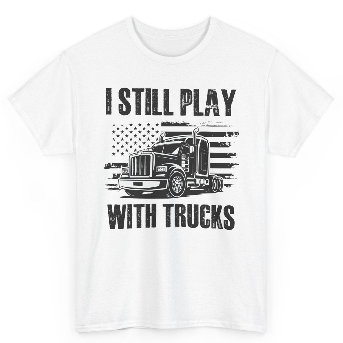I Still Play With Trucks Tee