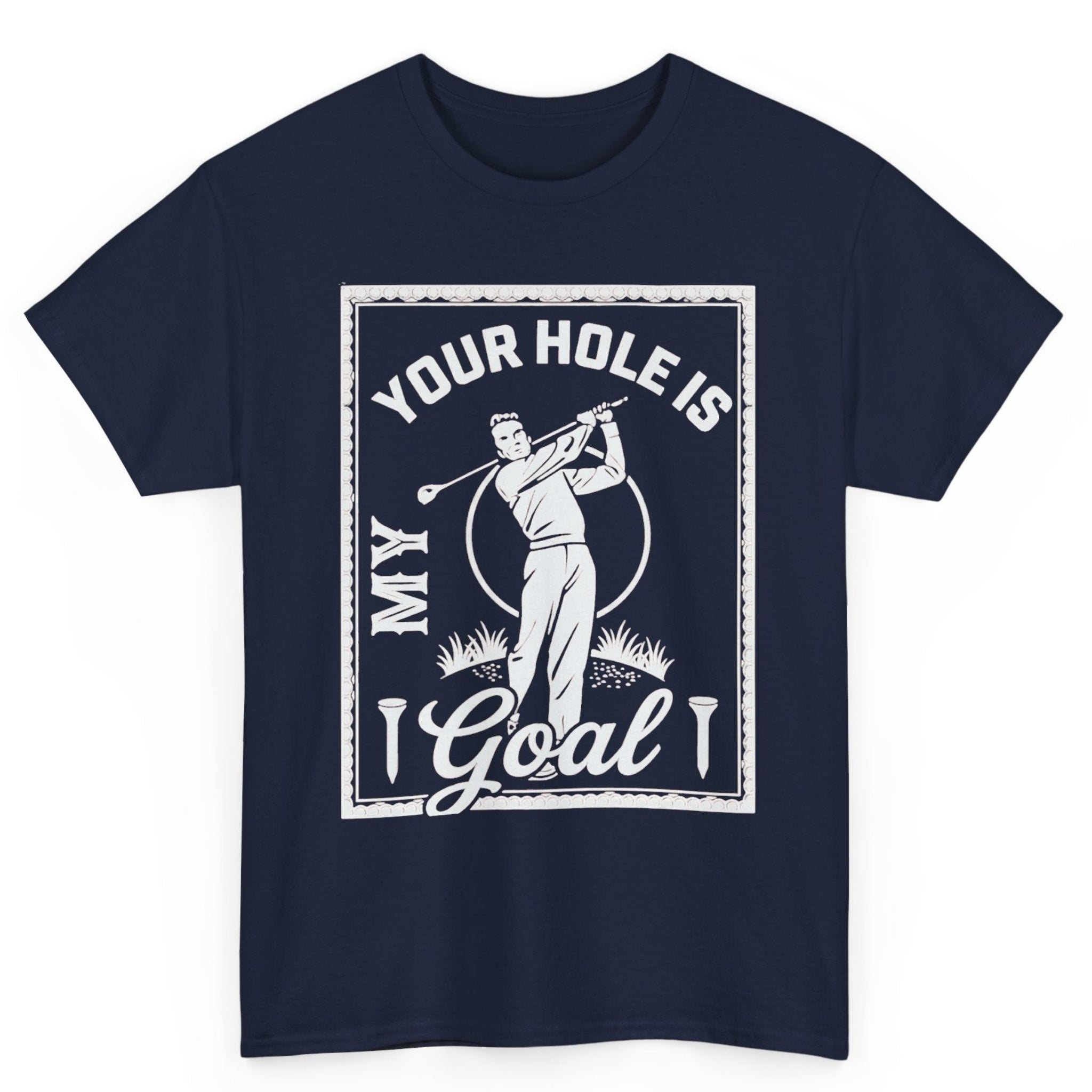 Your Hole Is My Goal Tee