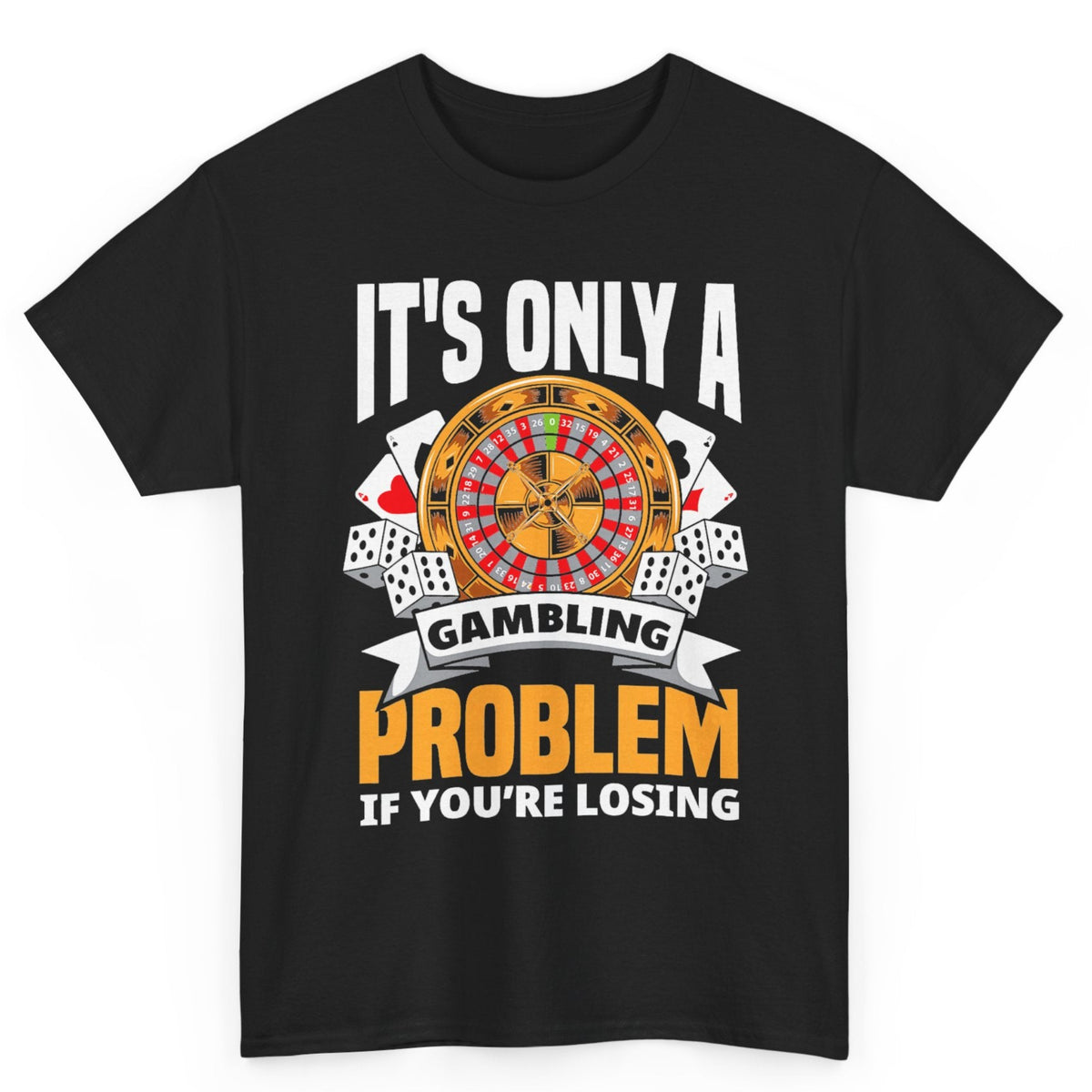 Only A Problem If You're Losing Tee