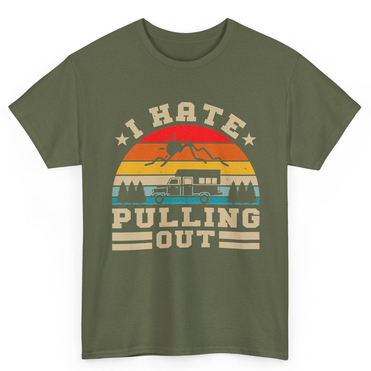 I Hate Pulling Out Camping Tee