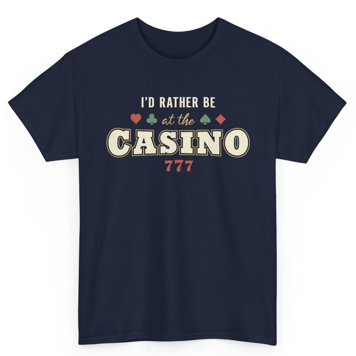 I'd Rather Be At The Casino Tee