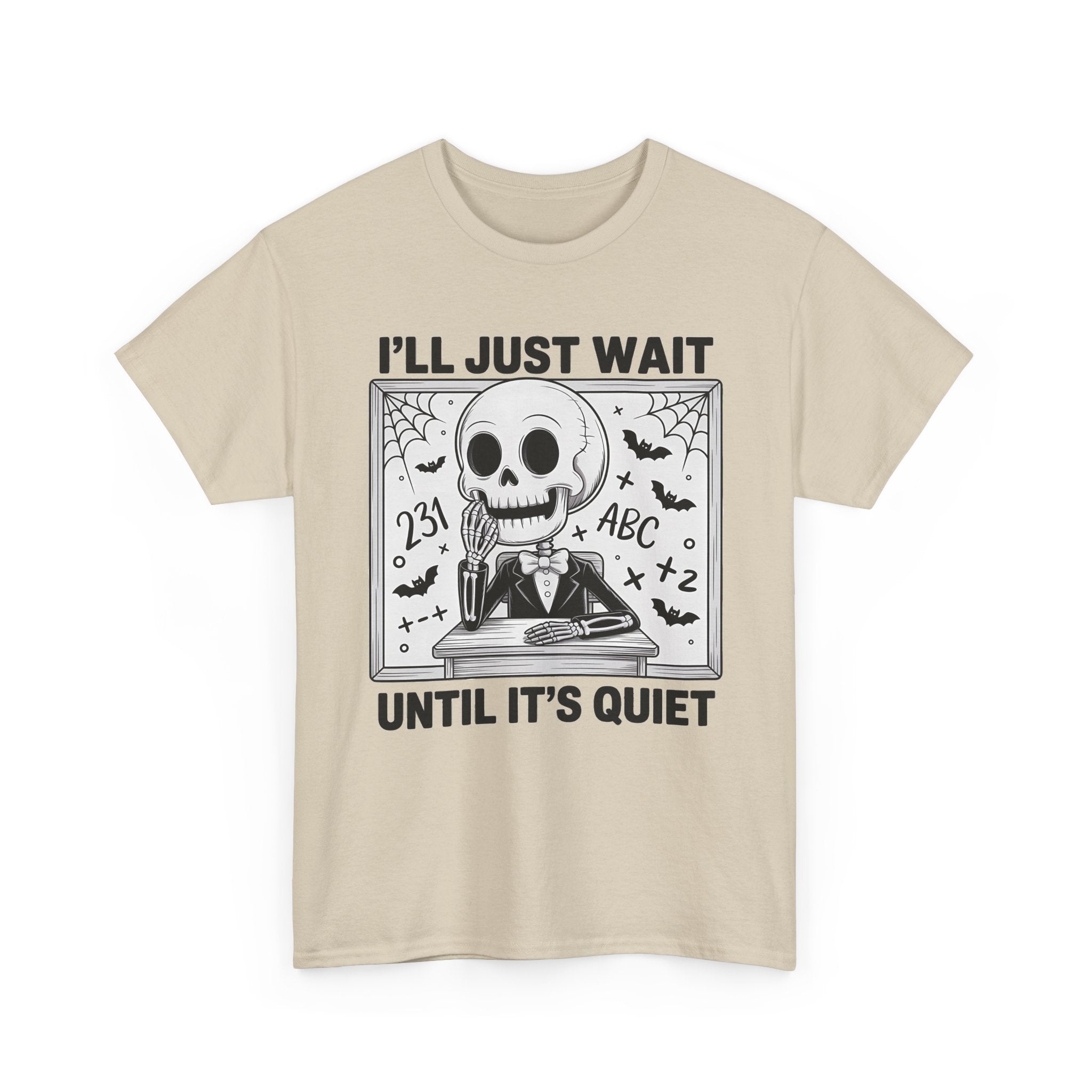 I’ll Just Wait Until It’s Quiet Tee