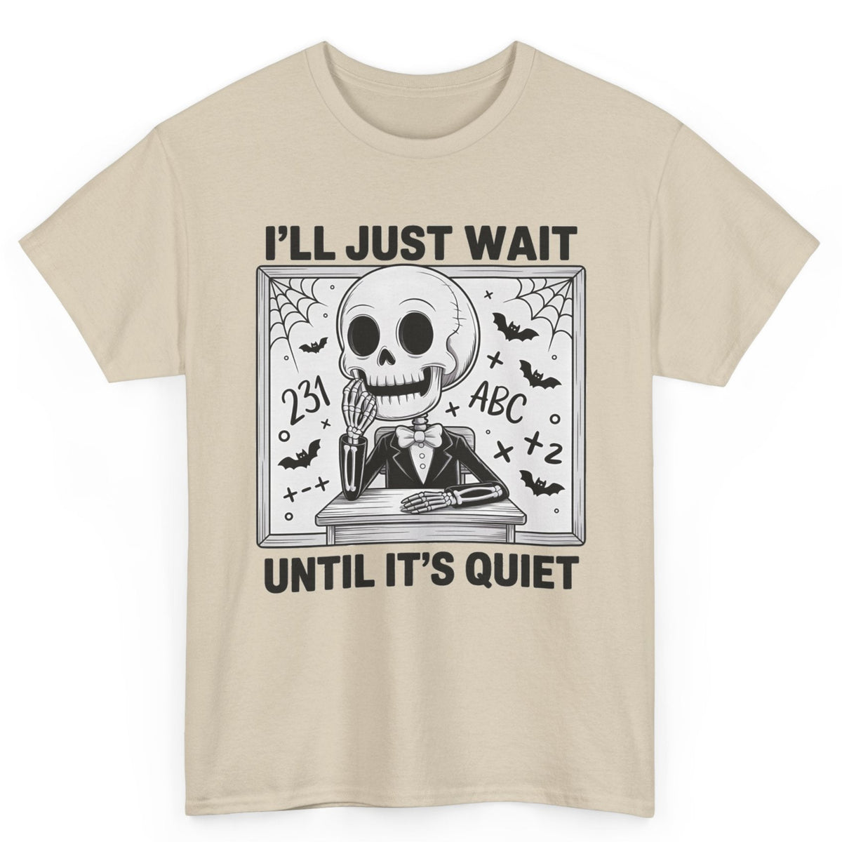 I’ll Just Wait Until It’s Quiet Tee