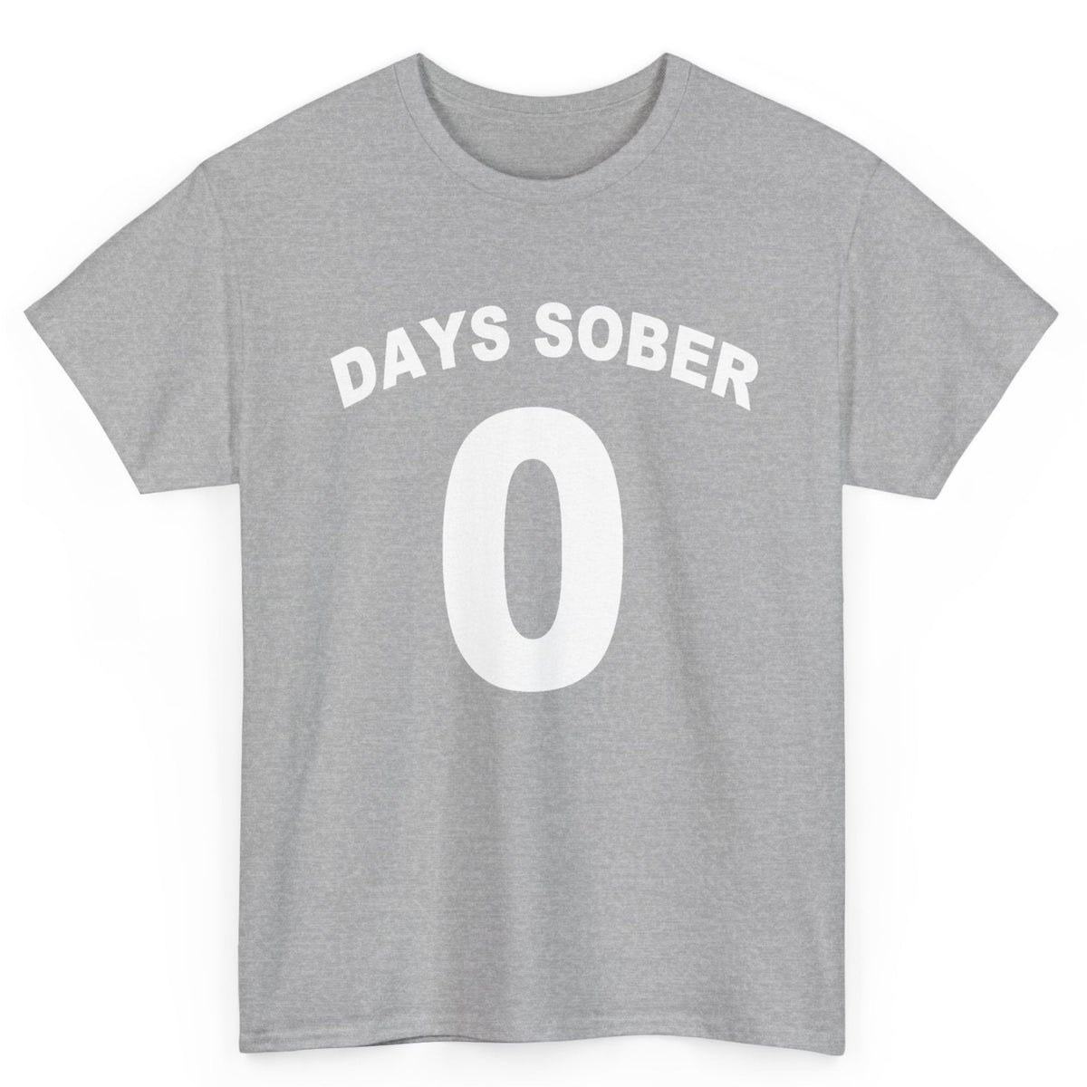 0 Days Sober Tee