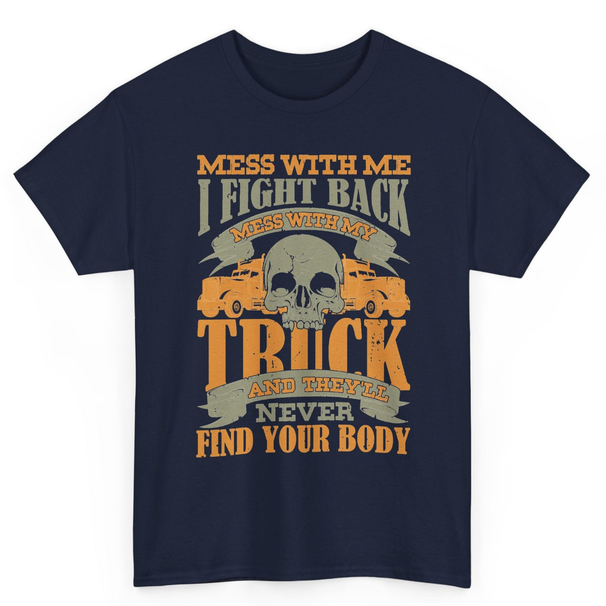 Mess With My Truck Tee