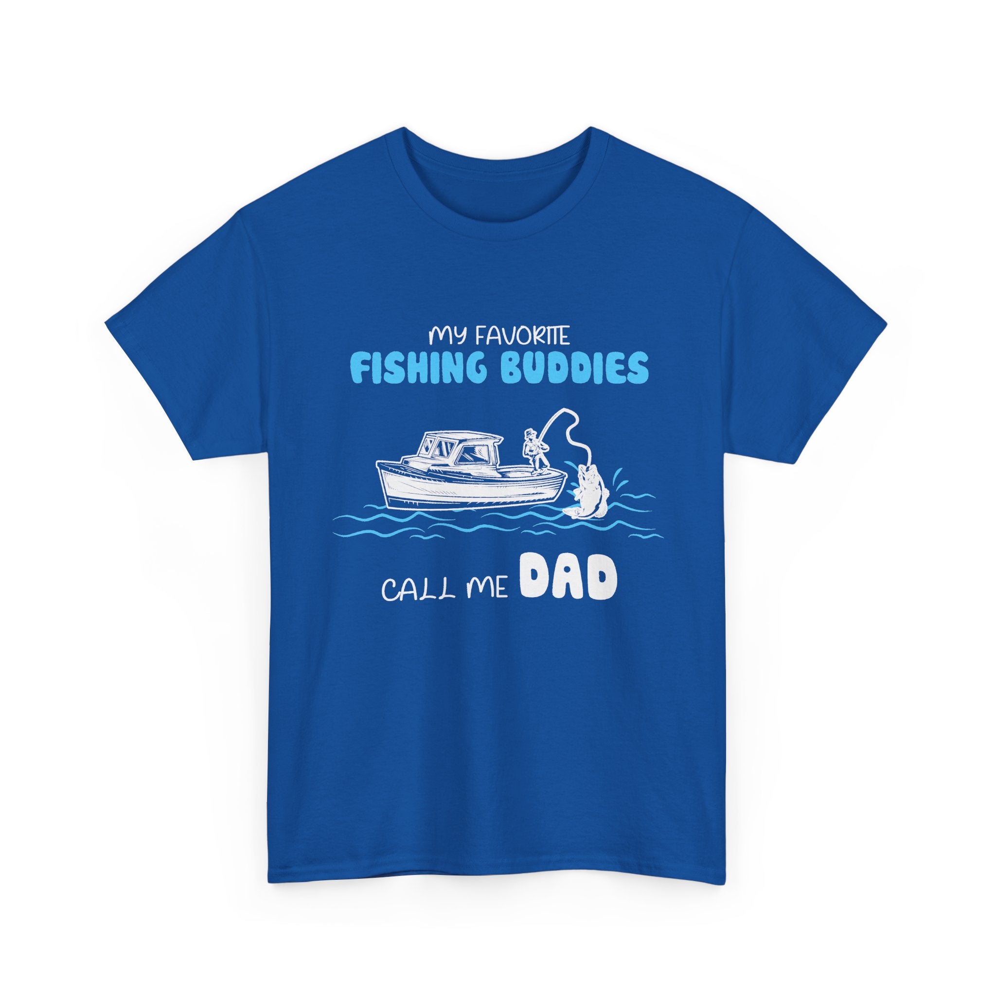 My Favorite Fishing Buddies Call Me Dad Tee