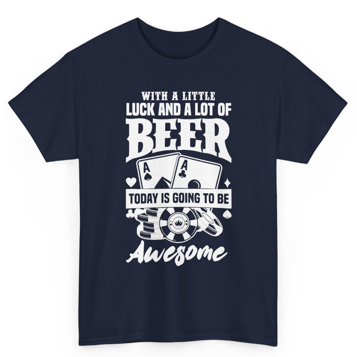 With a Little Luck & a Lot of Beer Tee
