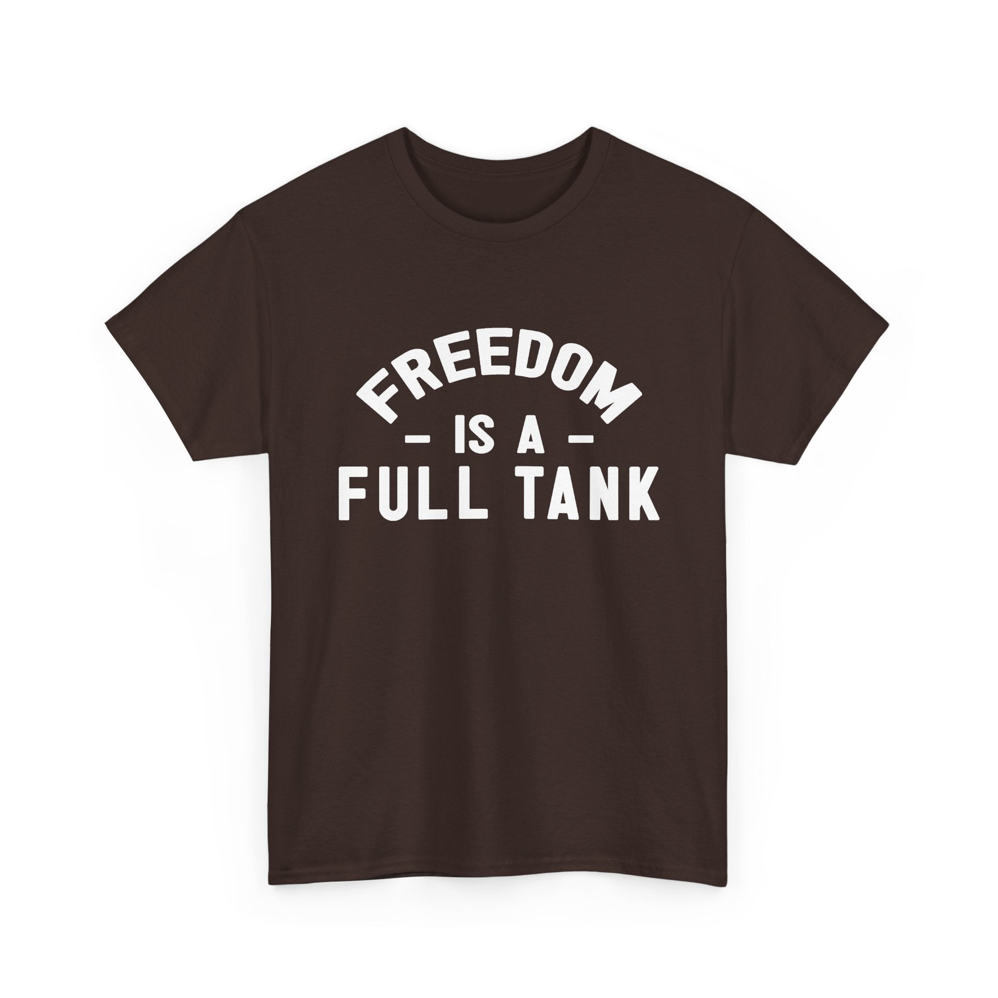 Freedom is a Full Tank Tee