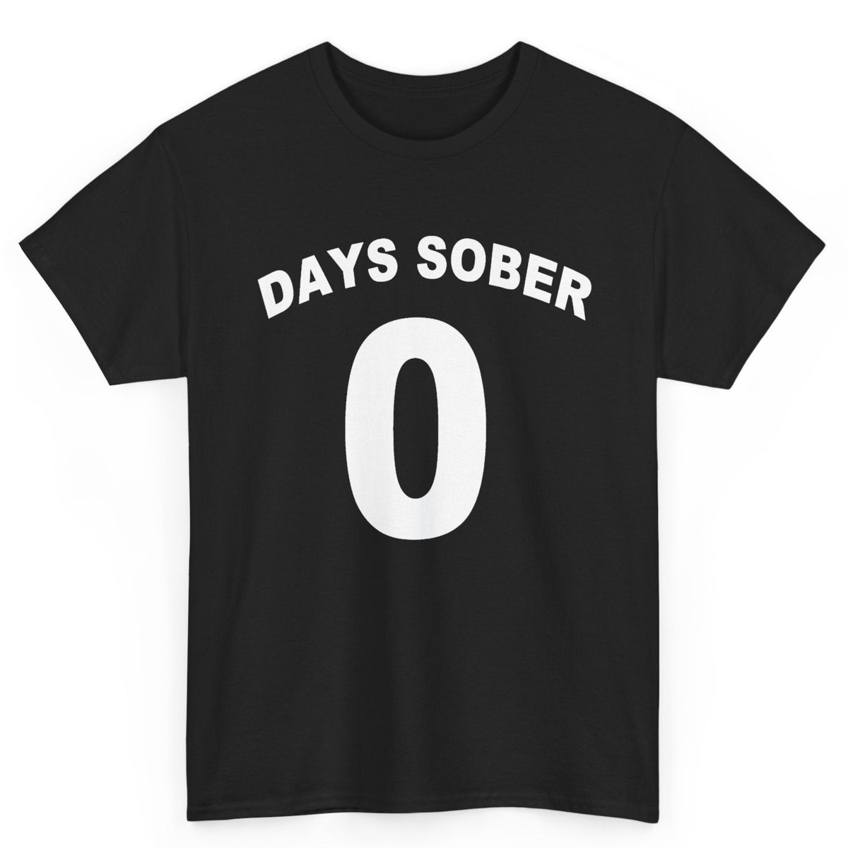 0 Days Sober Tee