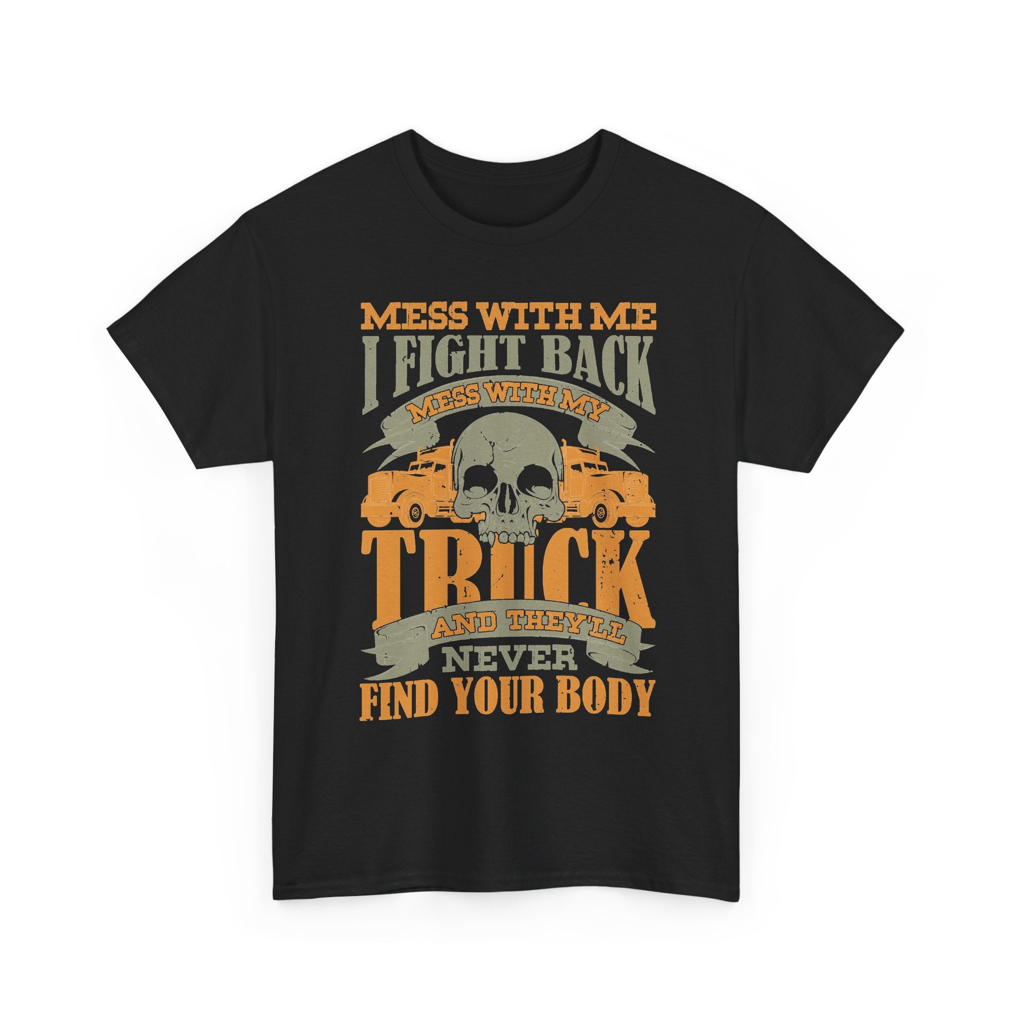 Mess With My Truck Tee