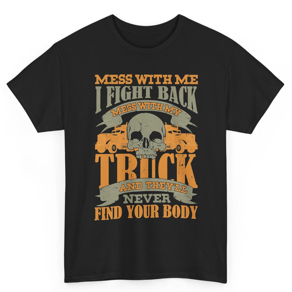 Mess With My Truck Tee