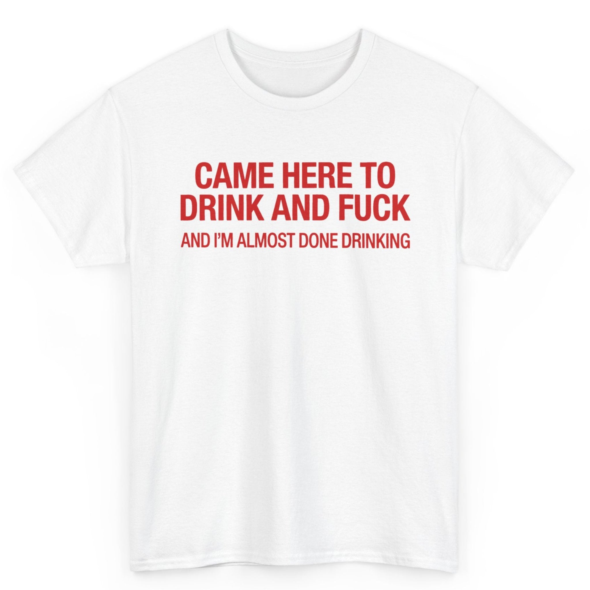 I'm Almost Done Drinking Tee