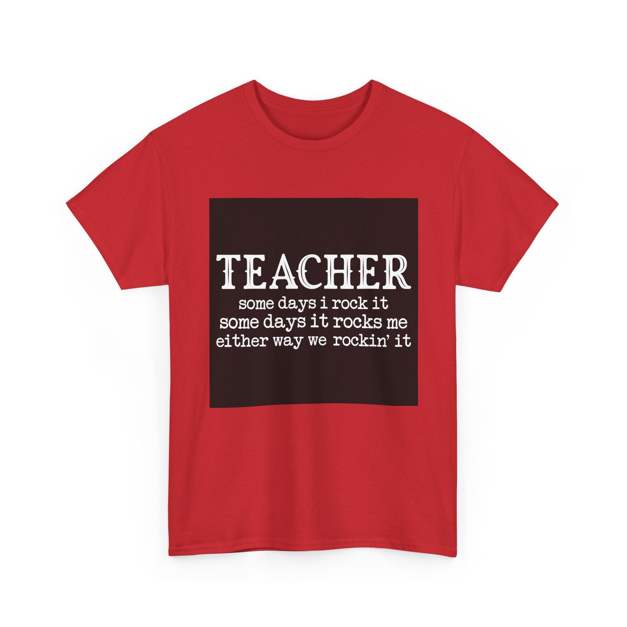 Some Days I Rock It Teacher Tee