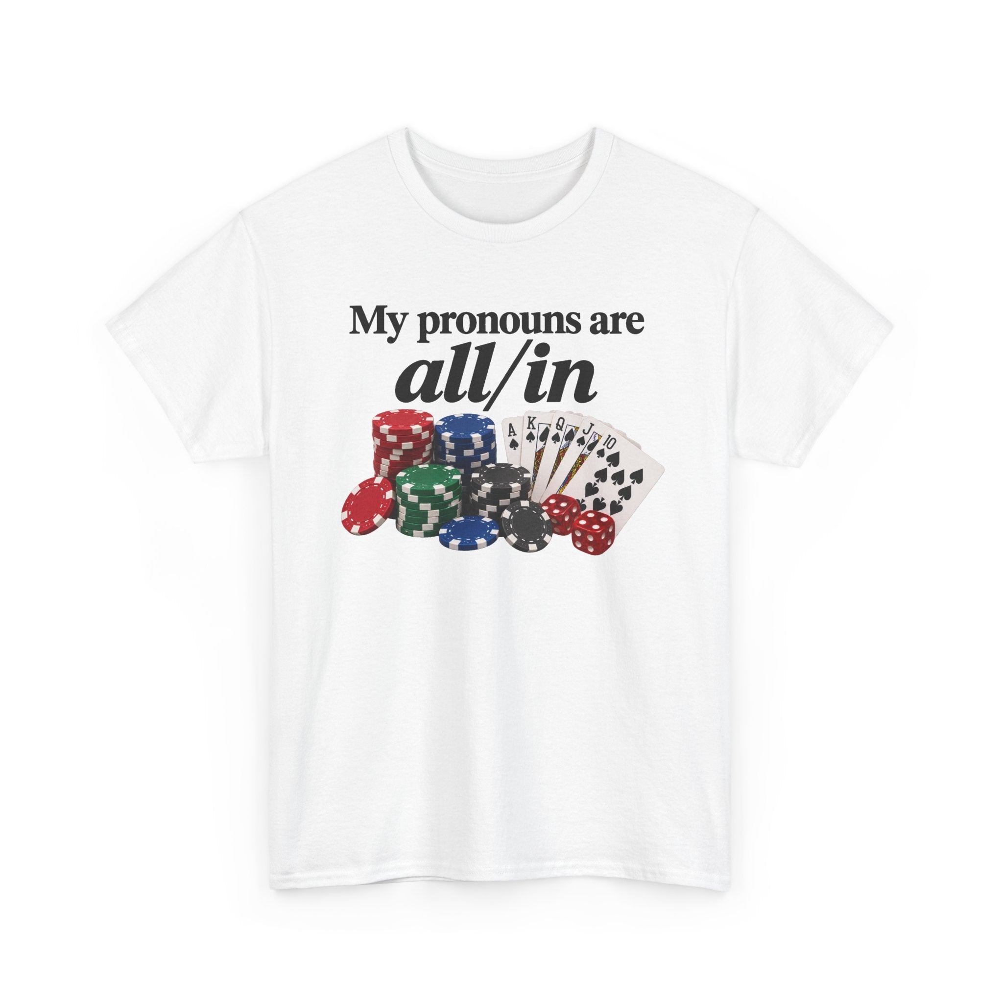 My Pronouns Are All/In Tee