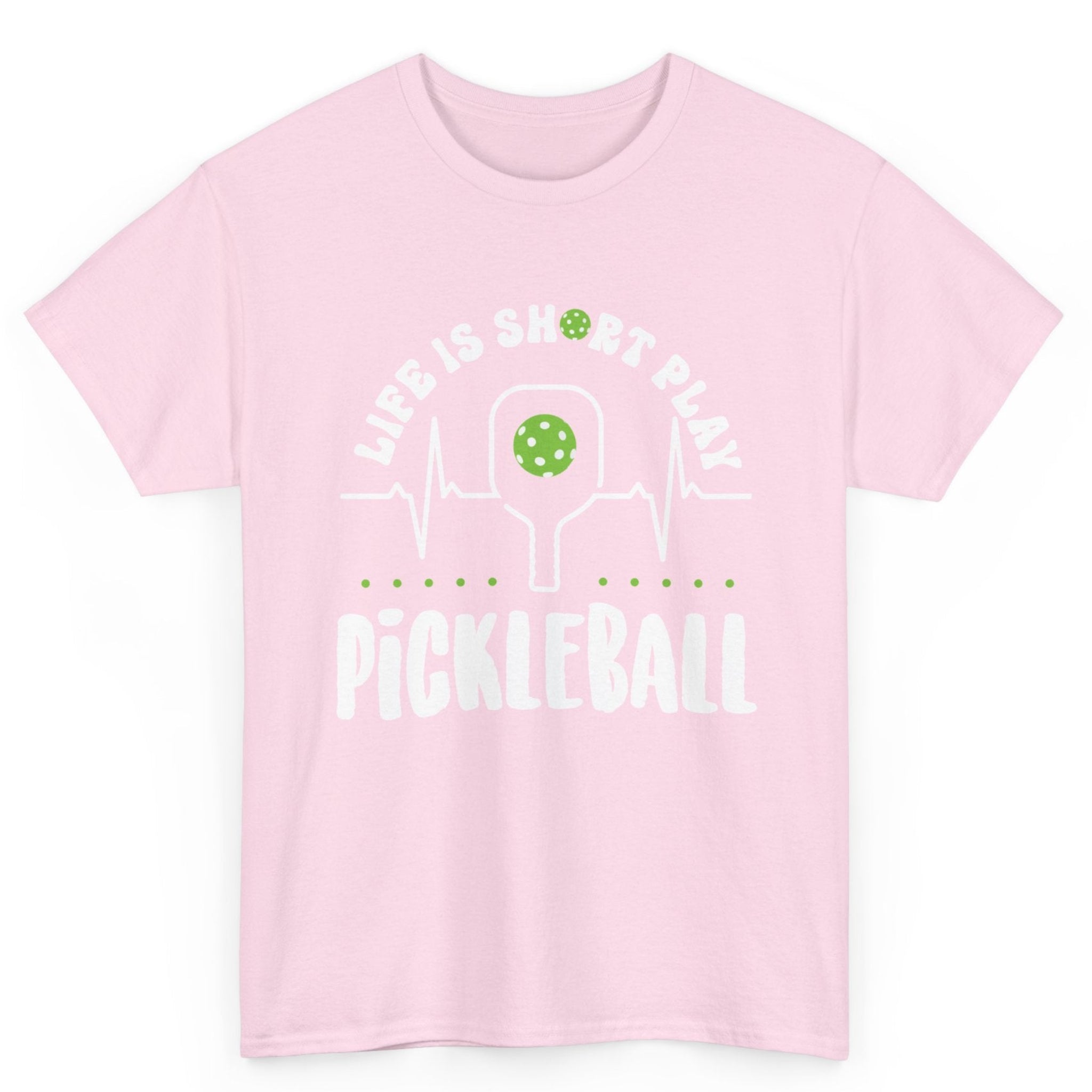 Life is Short Play Pickleball Tee