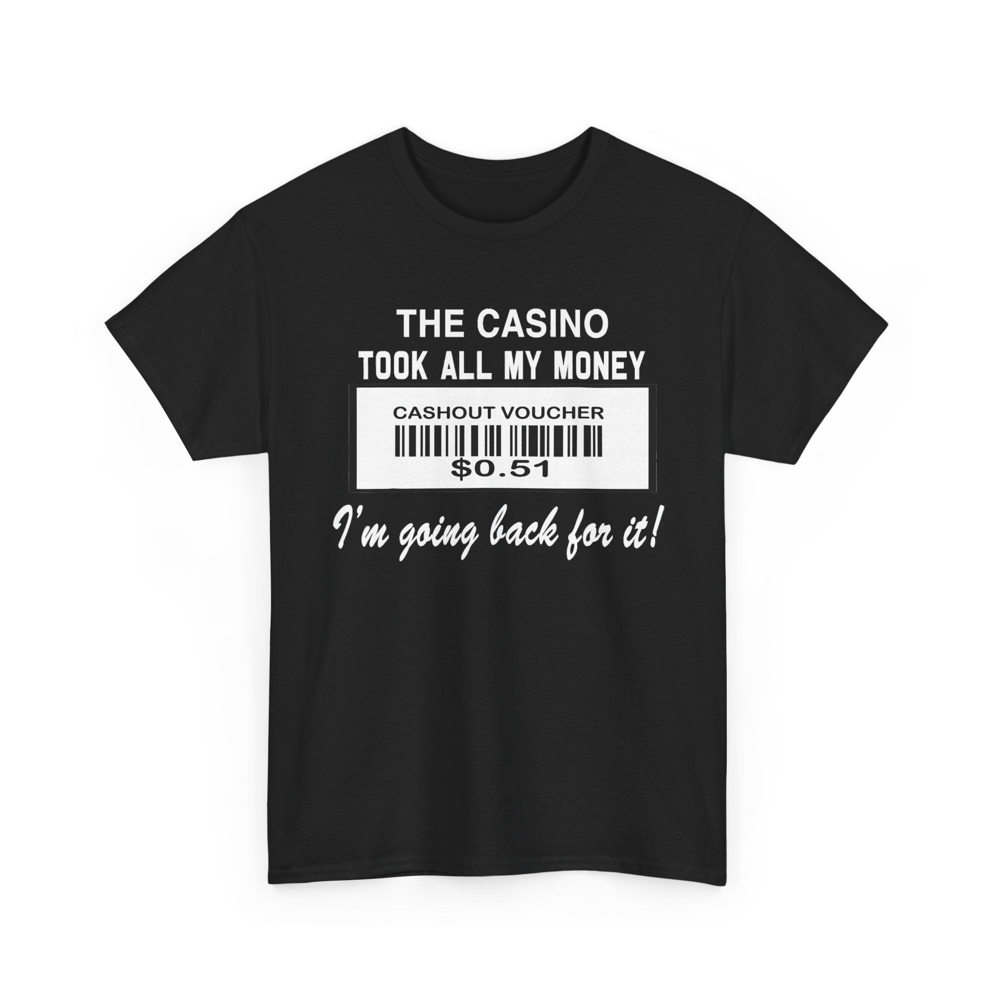The Casino Took All My Money Tee