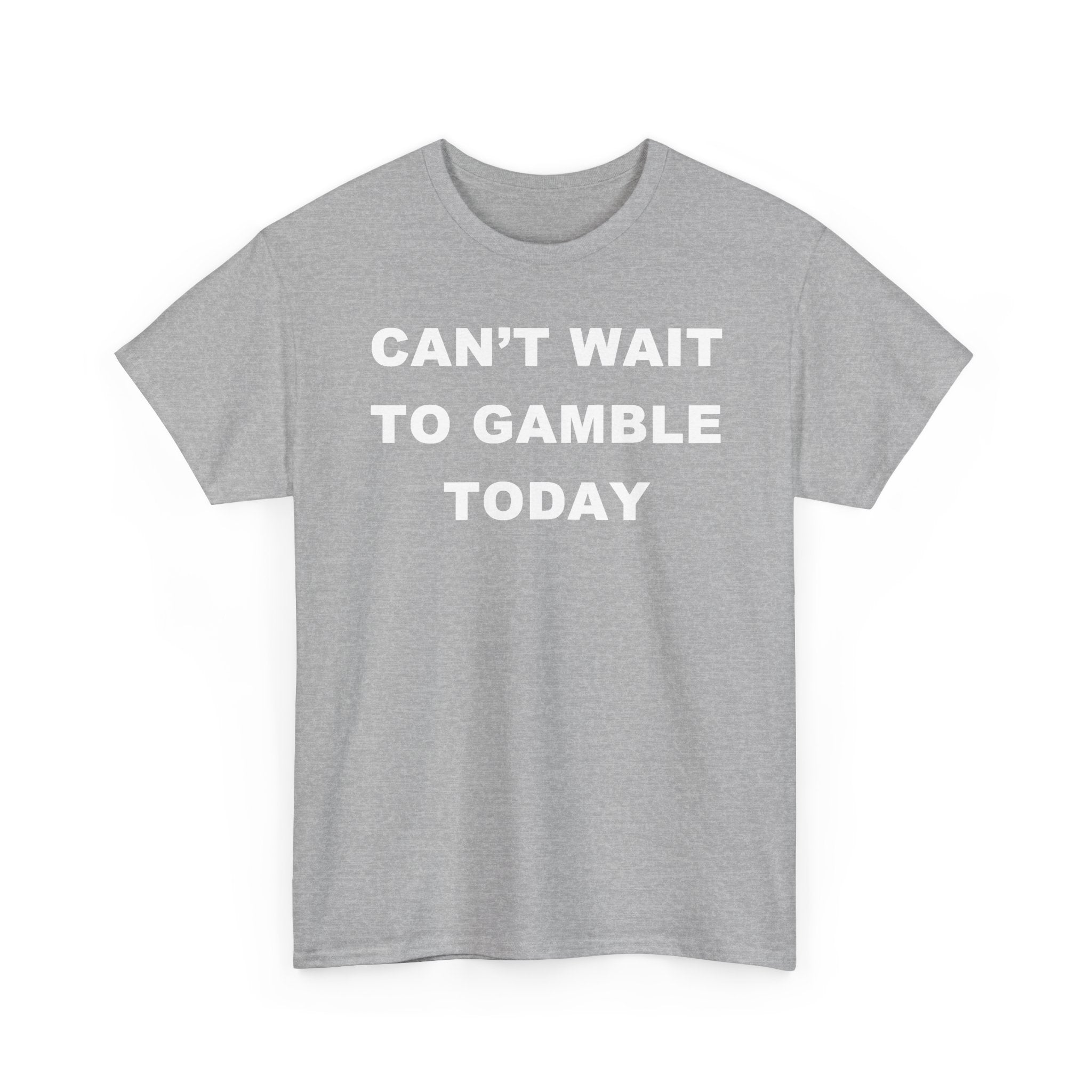 Can't Wait To Gamble Tee